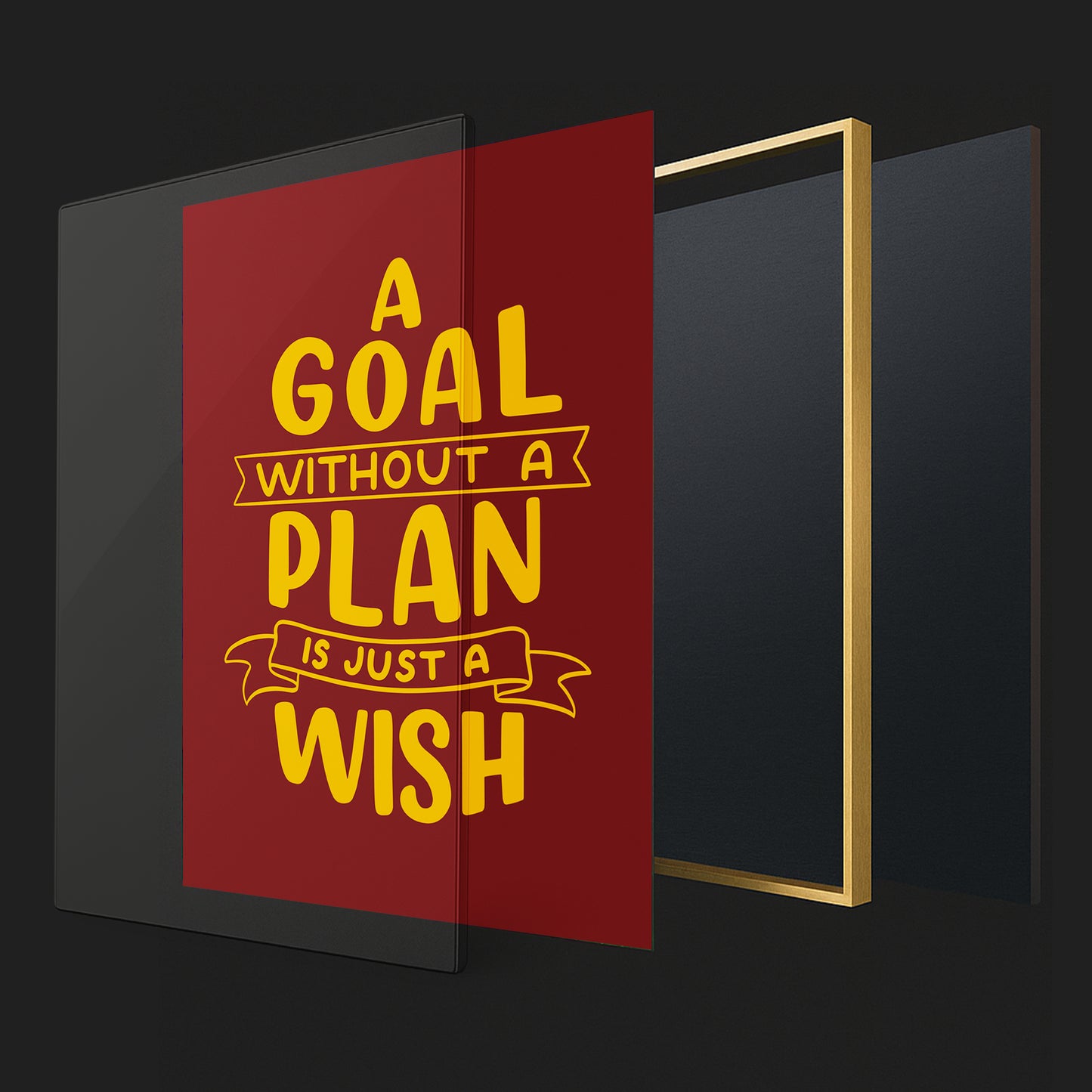 A Goal Without a Plan is Just a Wish - Luxury Framed Wall Art (Multiple Colors)