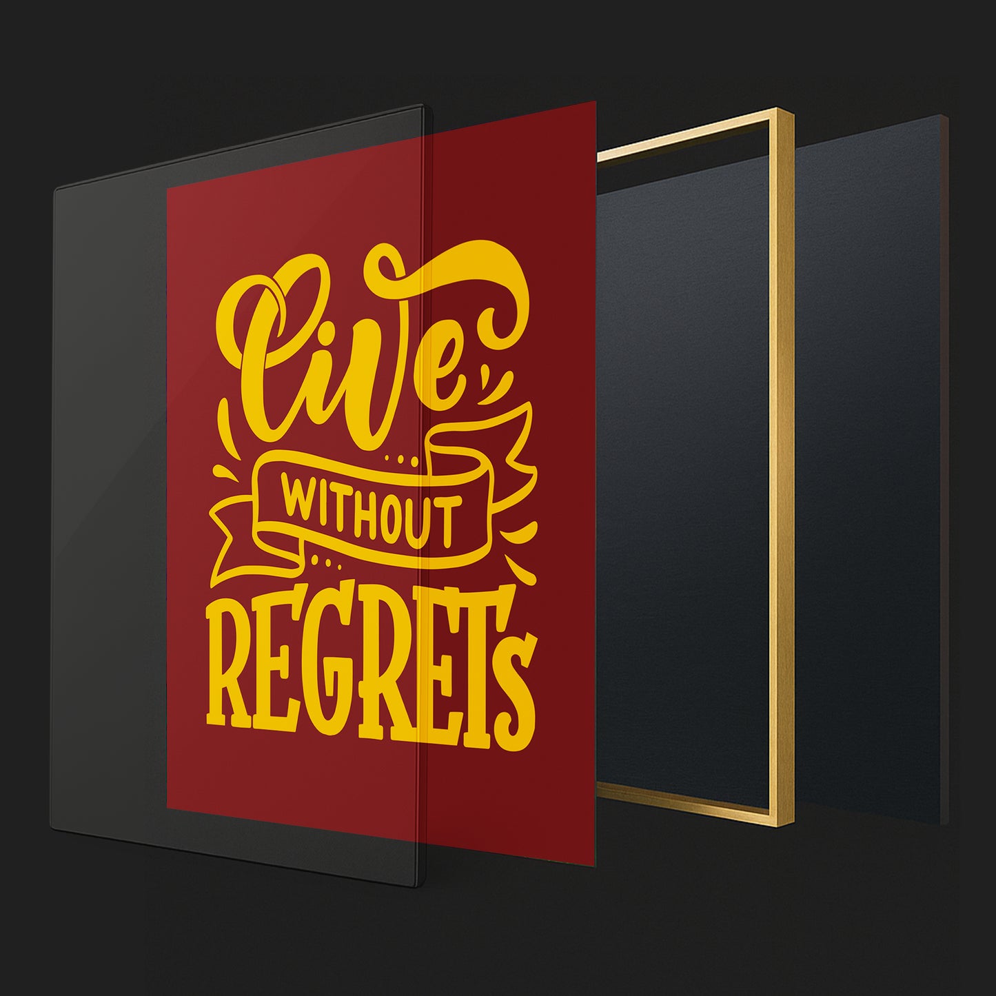 Live Without Regrets - Luxury Glass Framed Wall Art (Multiple Colors)