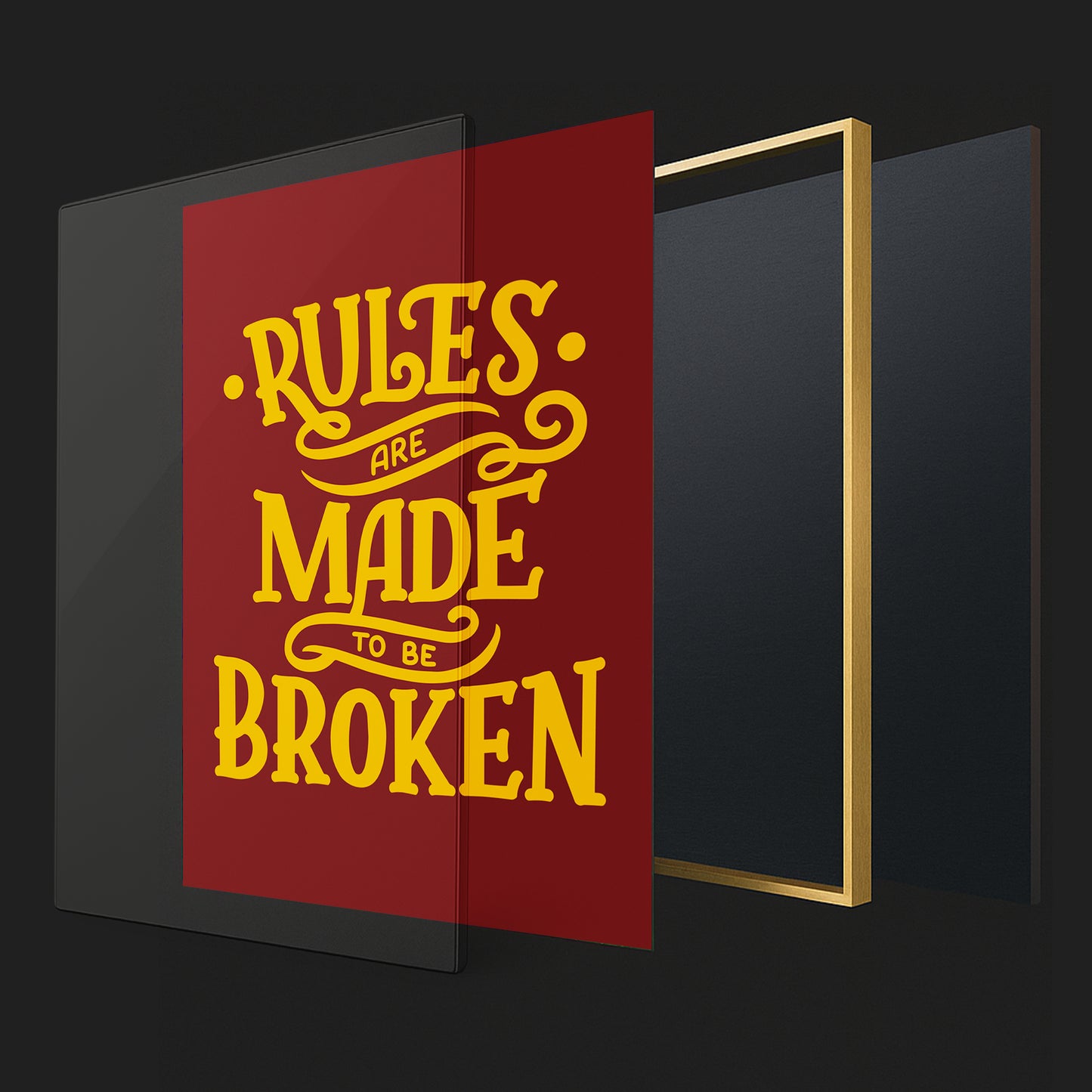 Rules Are Made to Be Broken - Luxury Glass Framed Wall Art (Multiple Colors)