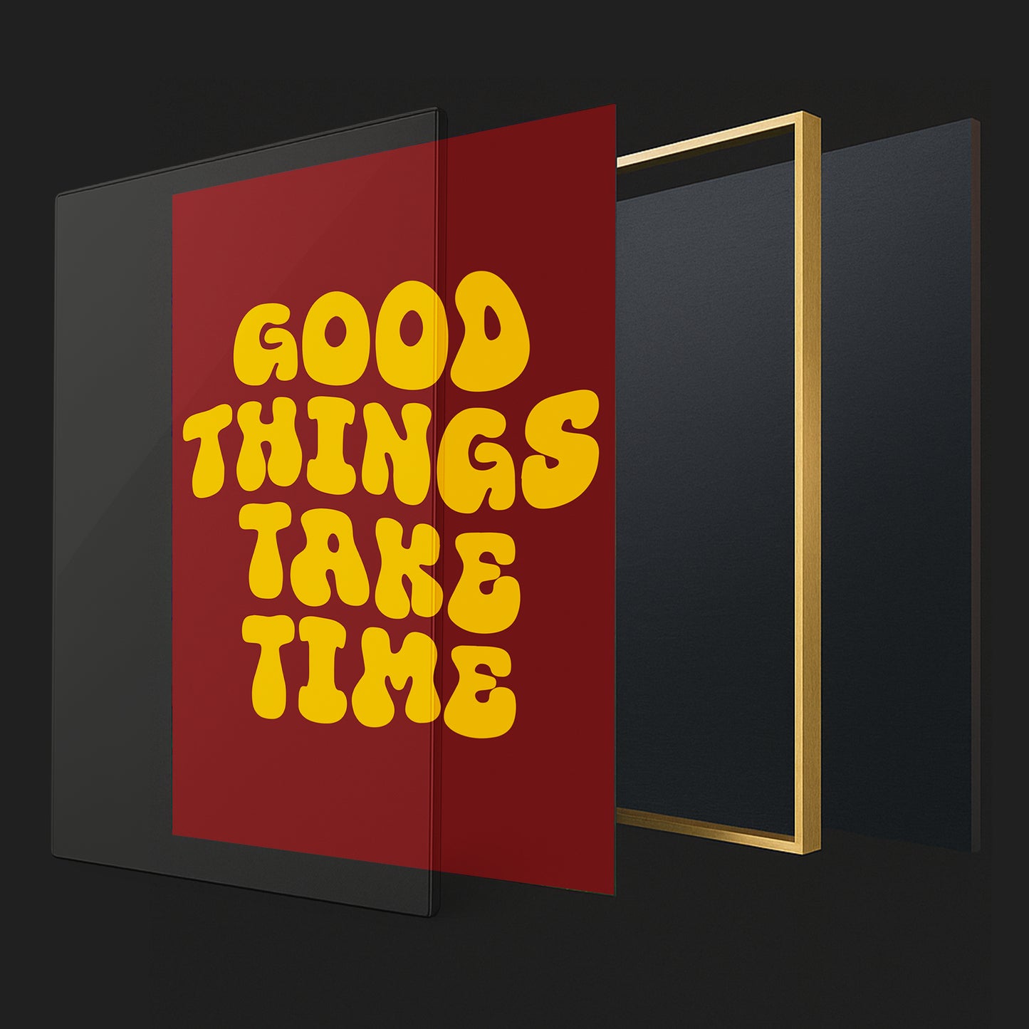 Good Things Take Time - Luxury Glass Framed Wall Art (Multiple Colors)