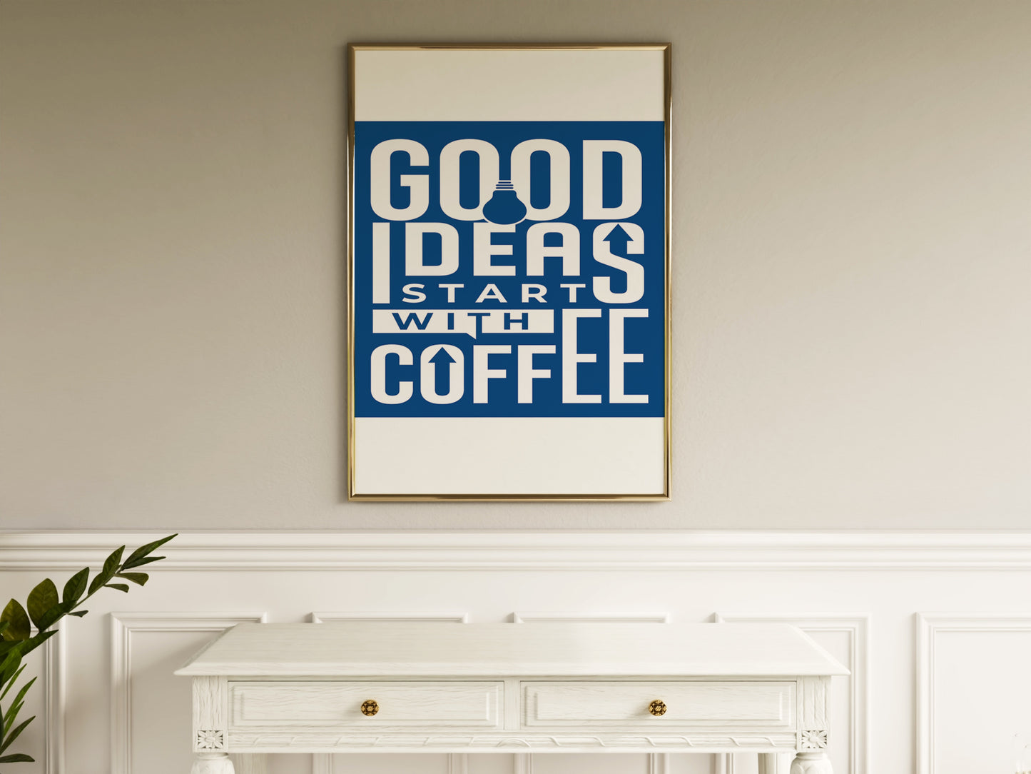 Good Ideas Start with Coffee - Luxury Glass Framed Wall Art (Multiple Colors)