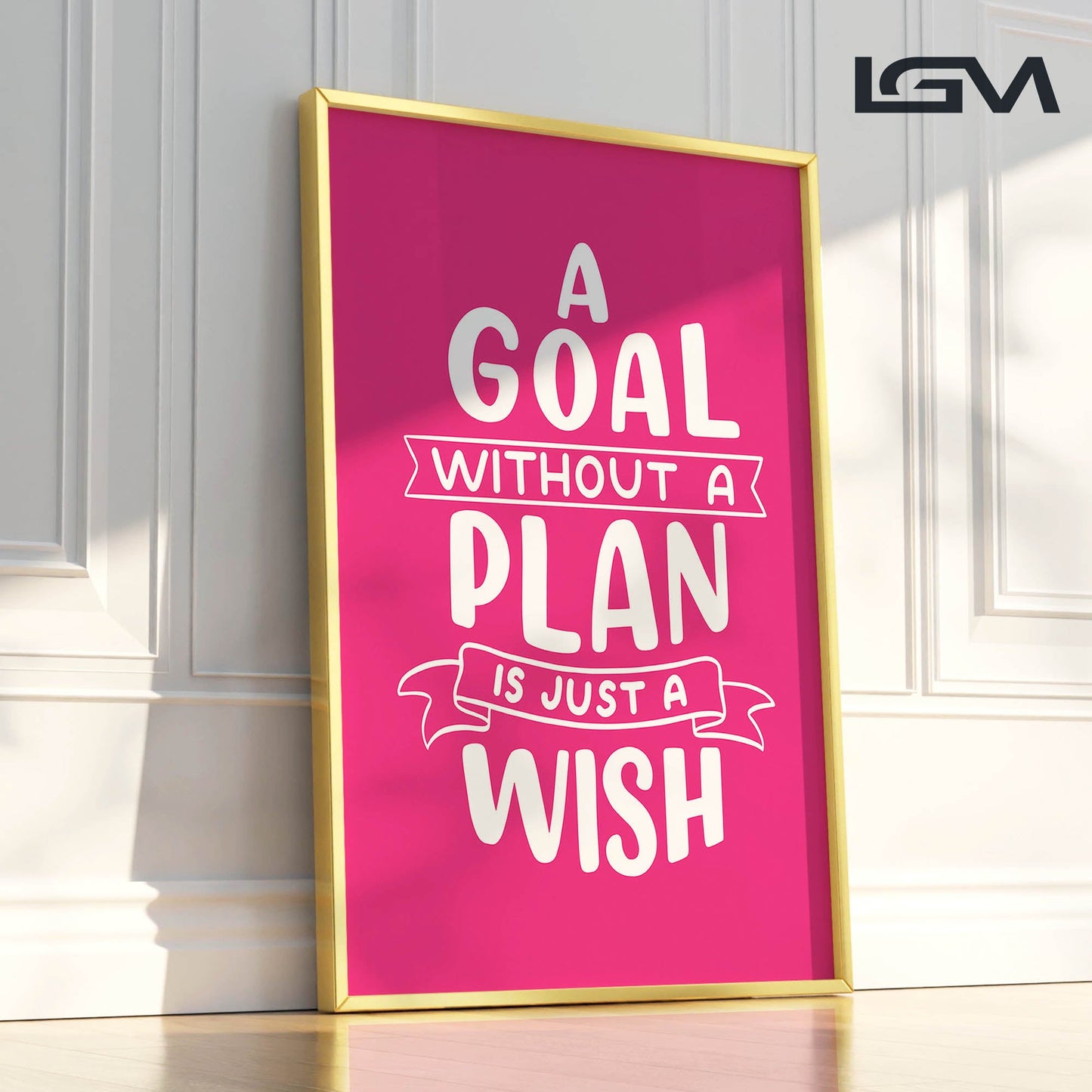 A Goal Without a Plan is Just a Wish - Luxury Framed Wall Art (Multiple Colors)