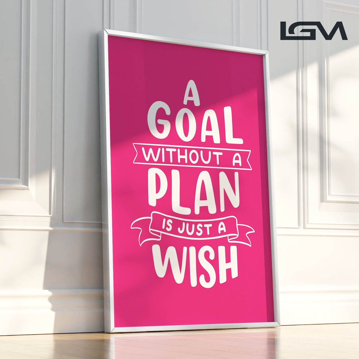 A Goal Without a Plan is Just a Wish - Luxury Framed Wall Art (Multiple Colors)