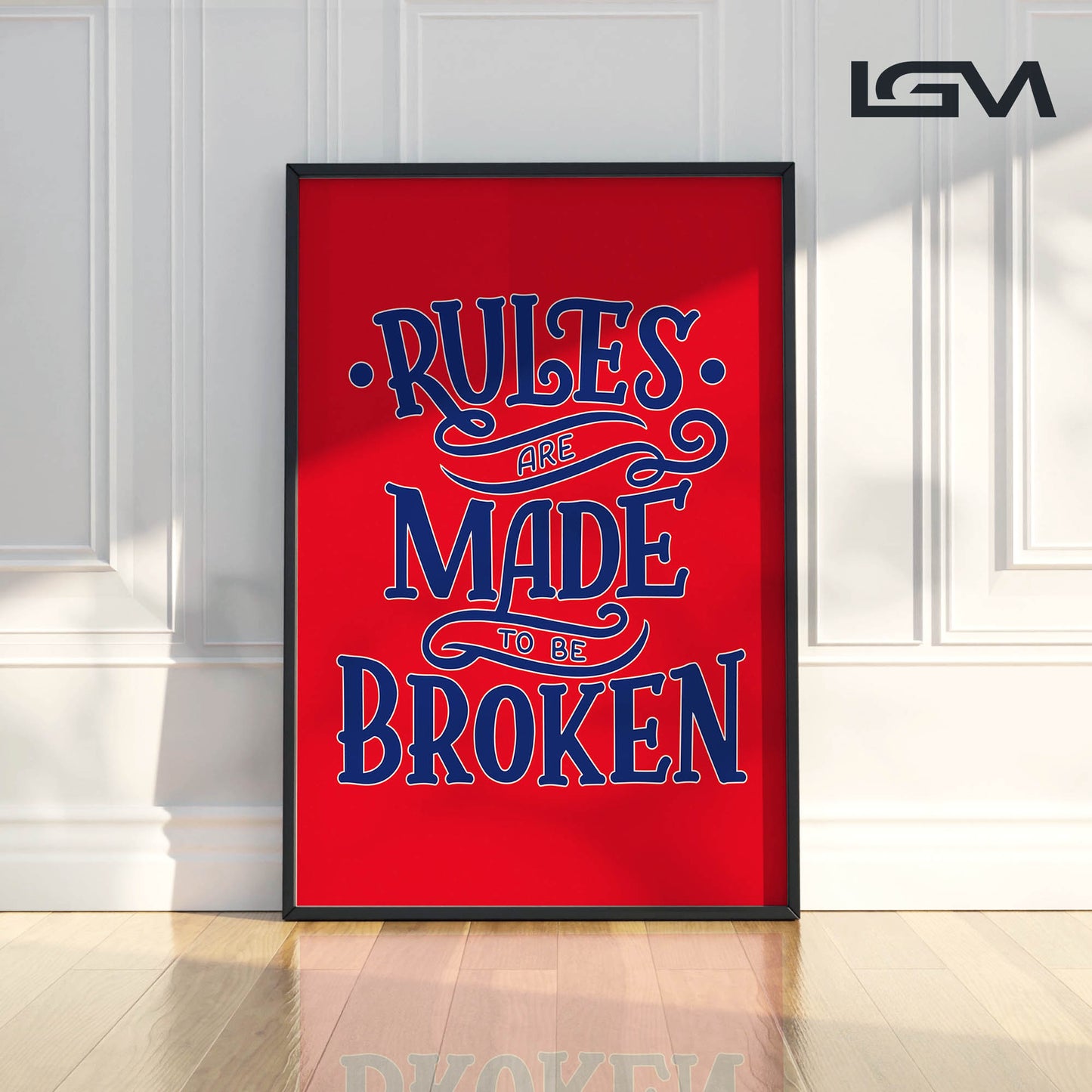 Rules Are Made to Be Broken - Luxury Glass Framed Wall Art (Multiple Colors)