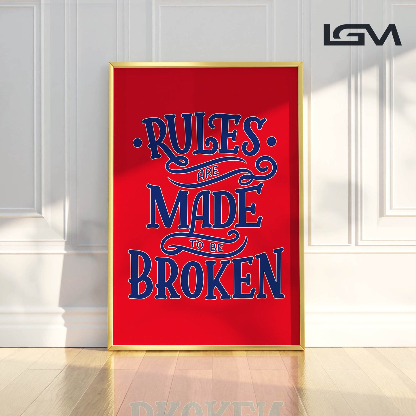 Rules Are Made to Be Broken - Luxury Glass Framed Wall Art (Multiple Colors)