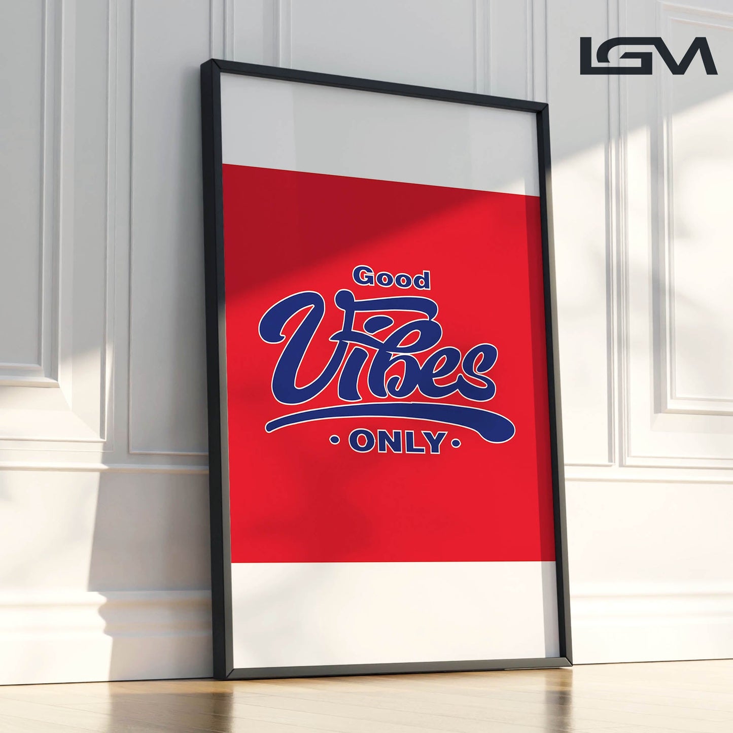Good Vibes Only - Luxury Framed Wall Art (Multiple Colors)