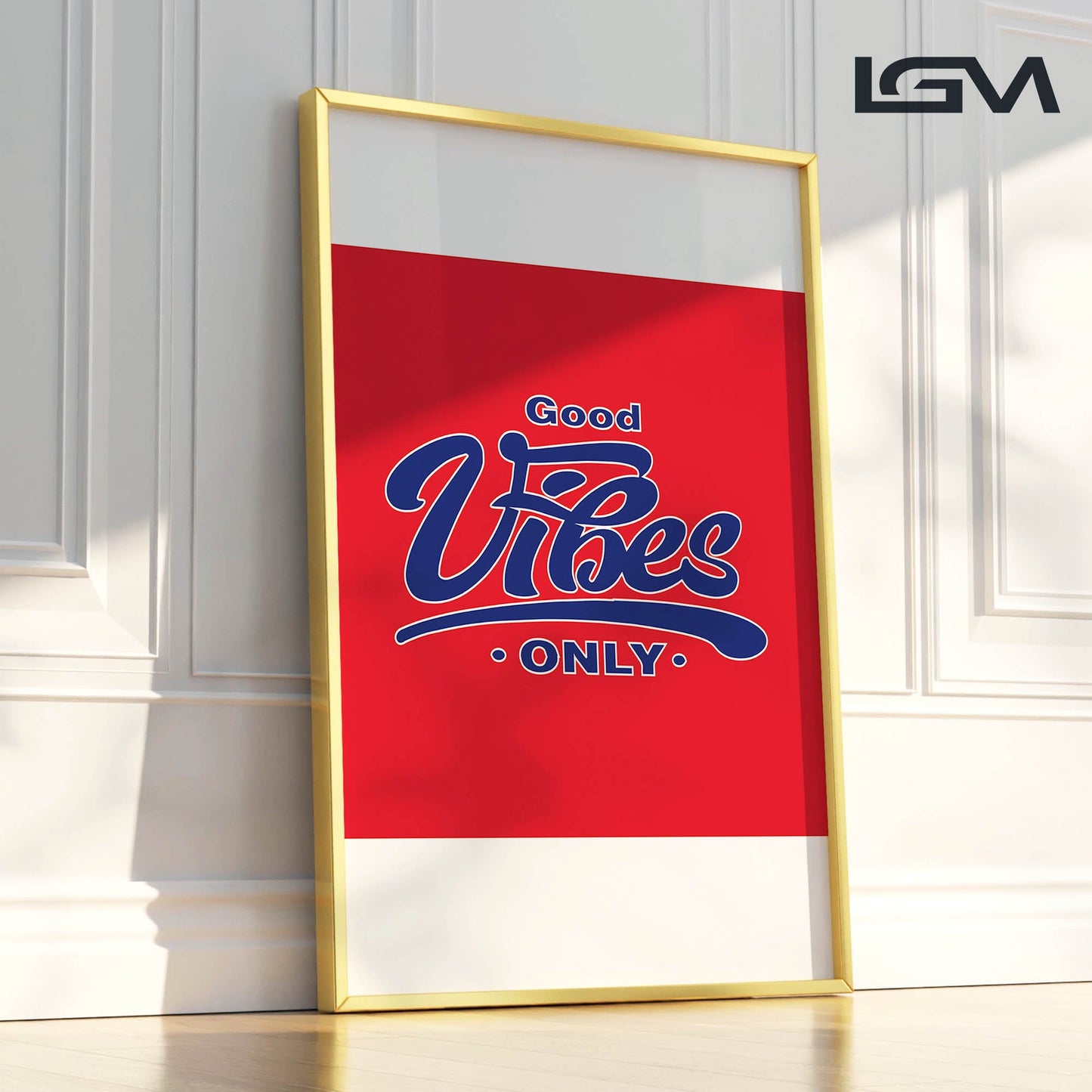 Good Vibes Only - Luxury Framed Wall Art (Multiple Colors)