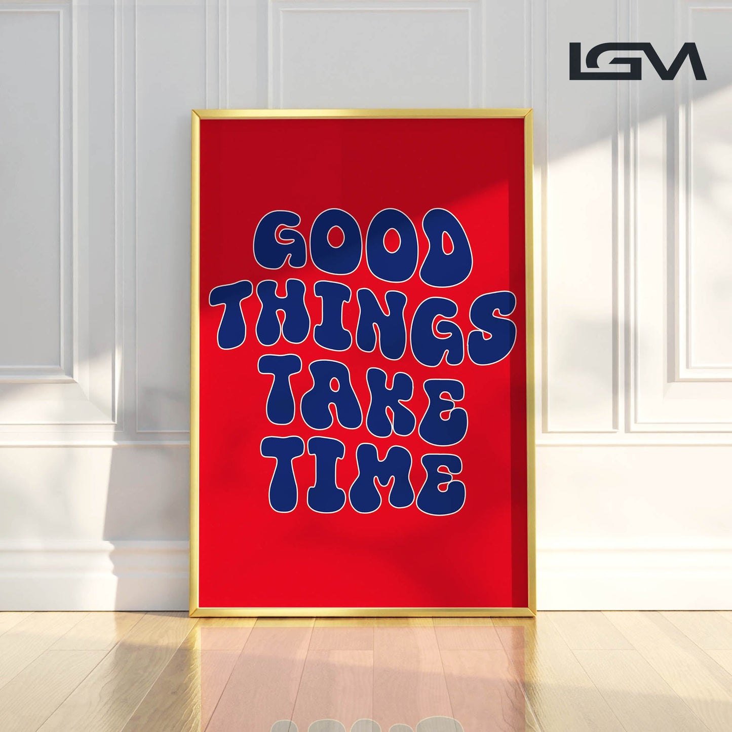 Good Things Take Time - Luxury Glass Framed Wall Art (Multiple Colors)