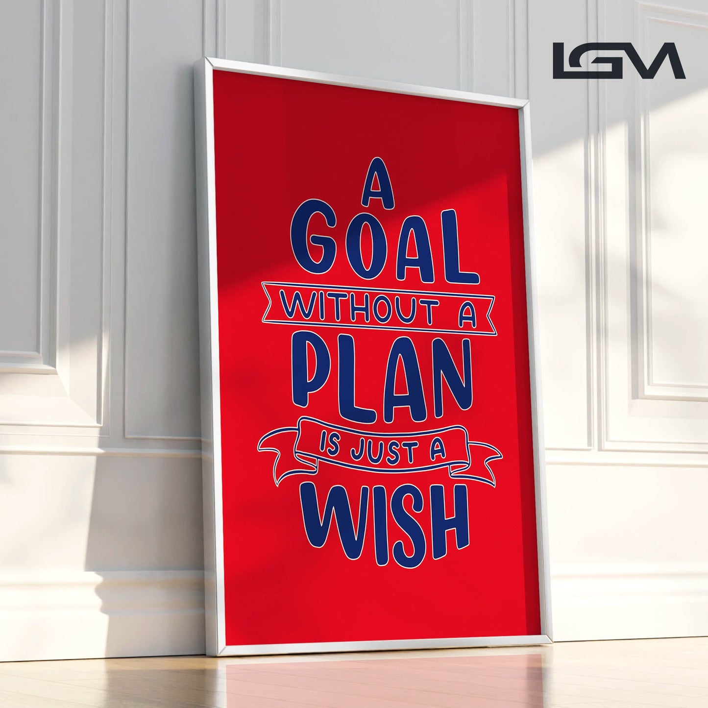 A Goal Without a Plan is Just a Wish - Luxury Framed Wall Art (Multiple Colors)