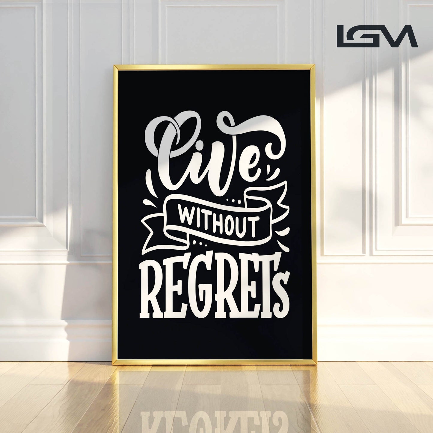 Live Without Regrets - Luxury Glass Framed Wall Art (Multiple Colors)