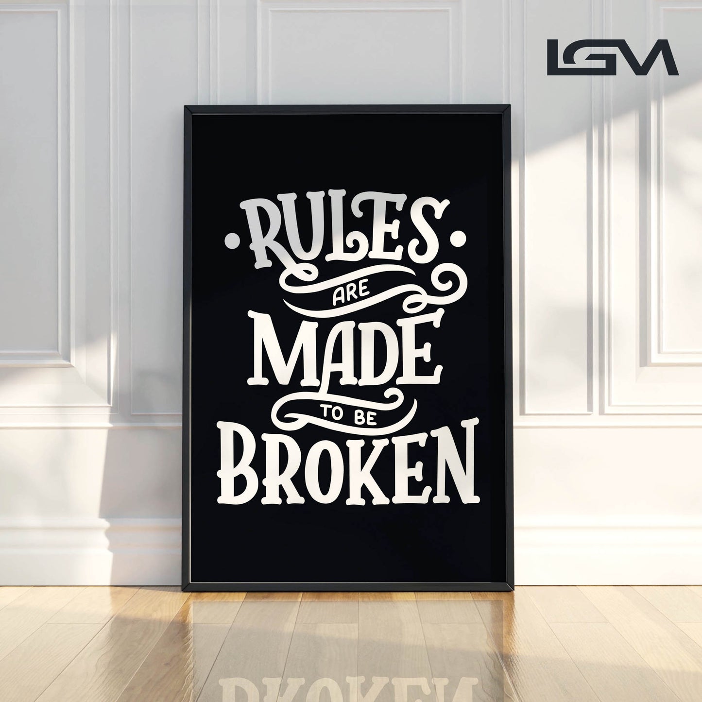 Rules Are Made to Be Broken - Luxury Glass Framed Wall Art (Multiple Colors)