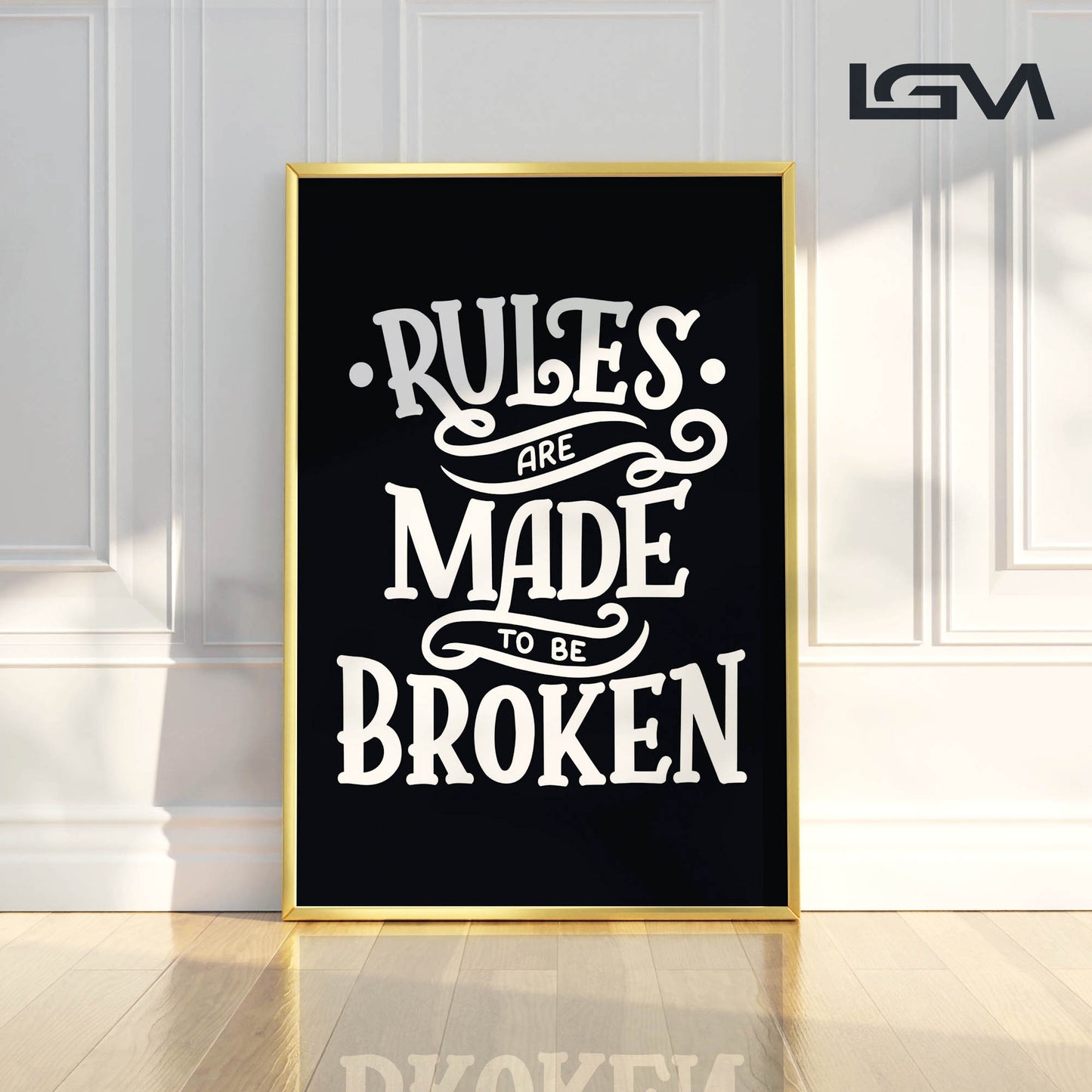 Rules Are Made to Be Broken - Luxury Glass Framed Wall Art (Multiple Colors)