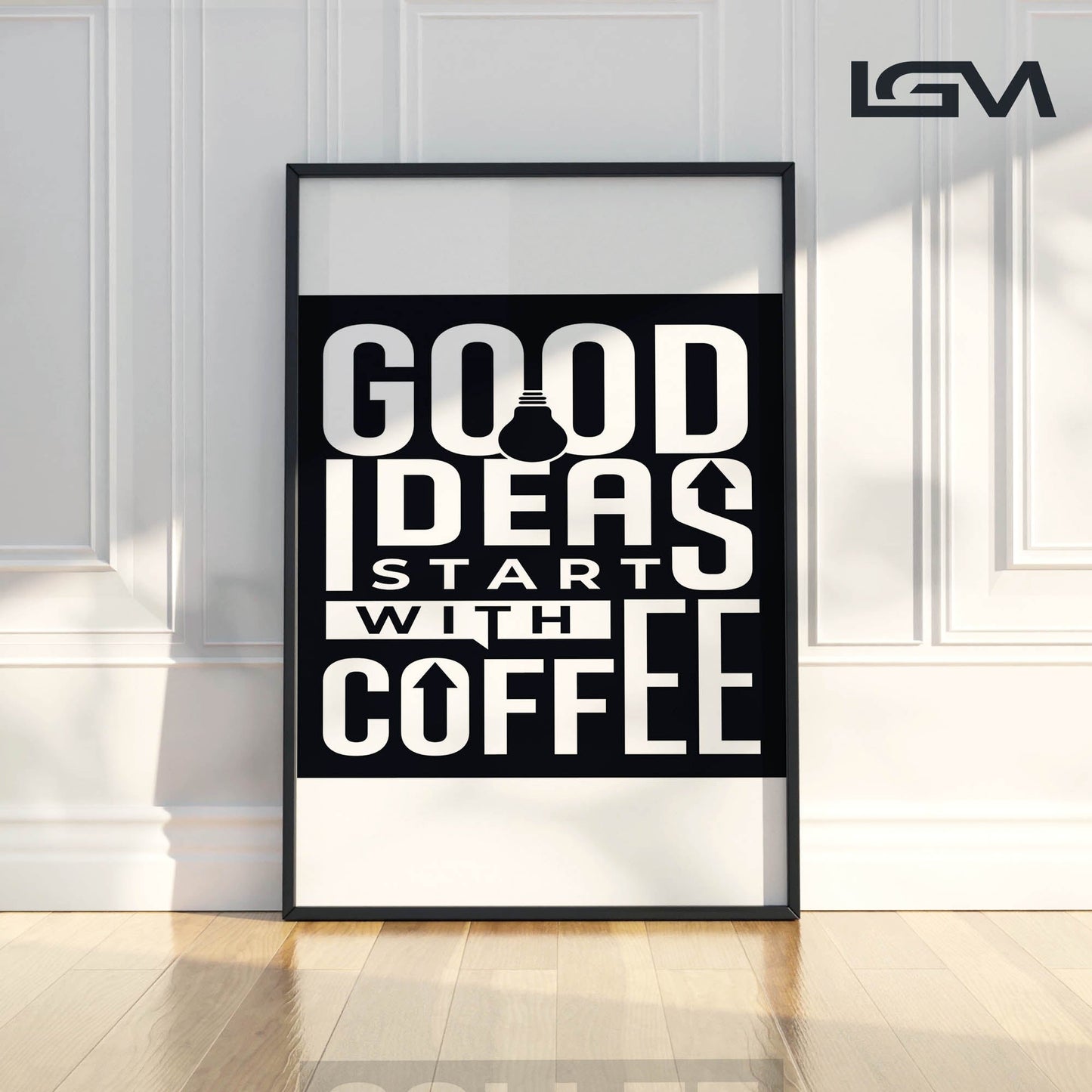 Good Ideas Start with Coffee - Luxury Glass Framed Wall Art (Multiple Colors)