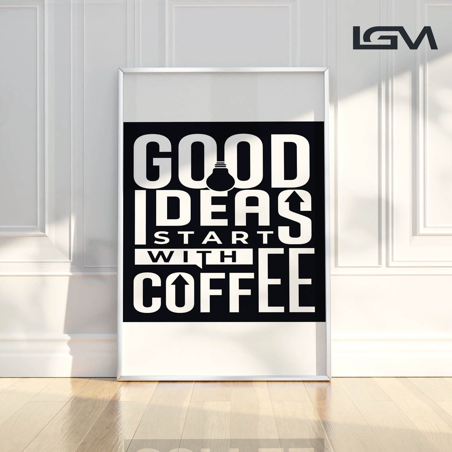 Good Ideas Start with Coffee - Luxury Glass Framed Wall Art (Multiple Colors)
