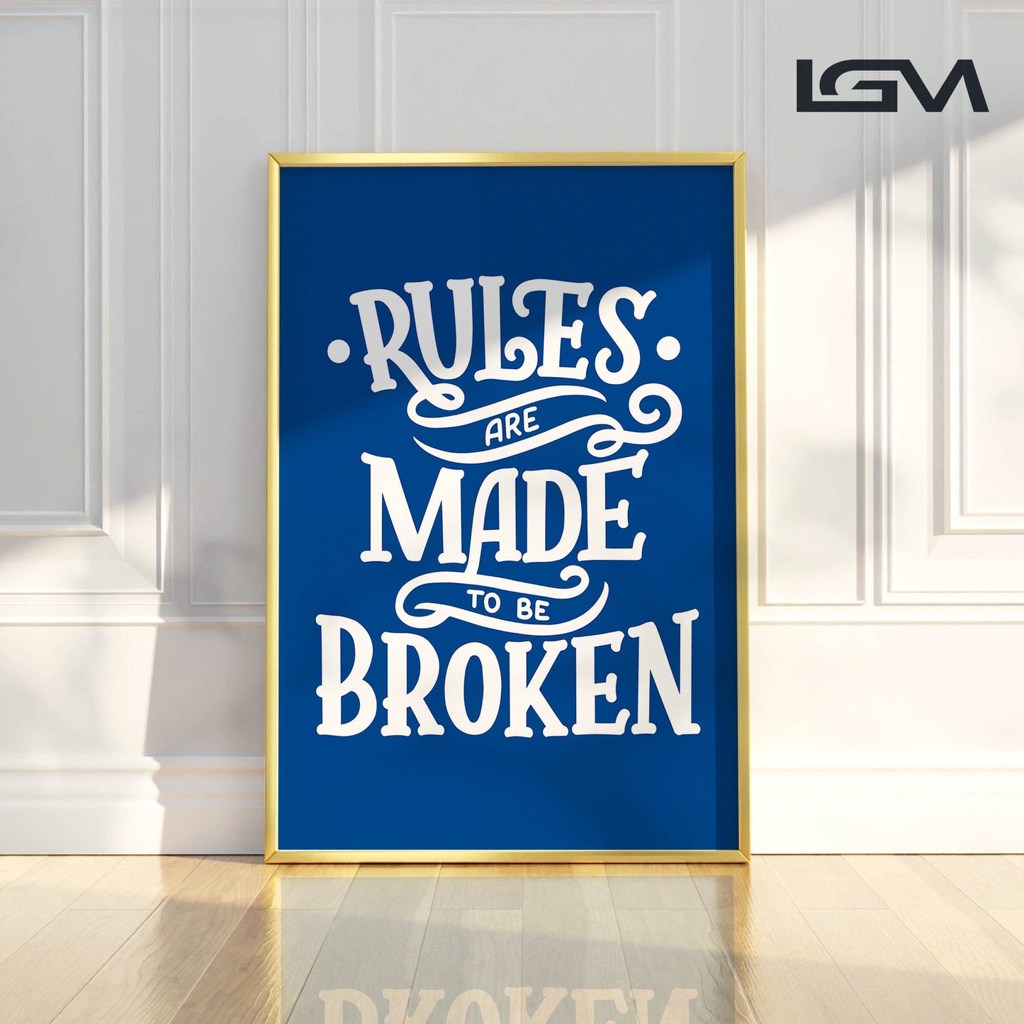 Rules Are Made to Be Broken - Luxury Glass Framed Wall Art (Multiple Colors)