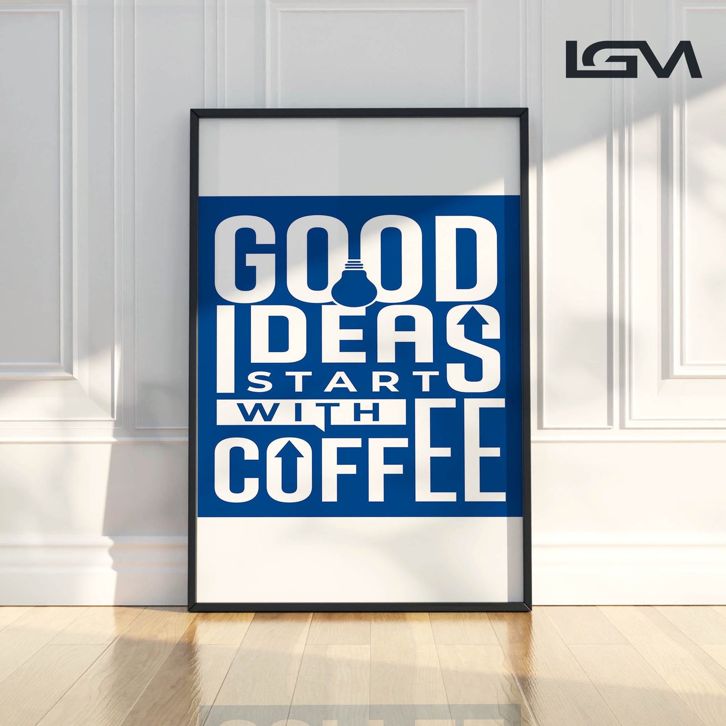 Good Ideas Start with Coffee - Luxury Glass Framed Wall Art (Multiple Colors)