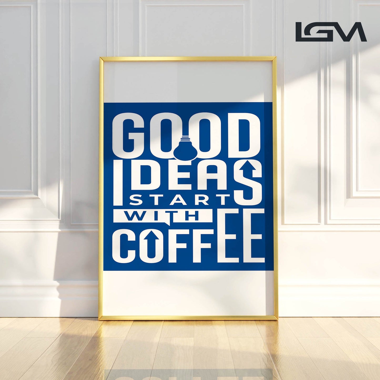 Good Ideas Start with Coffee - Luxury Glass Framed Wall Art (Multiple Colors)