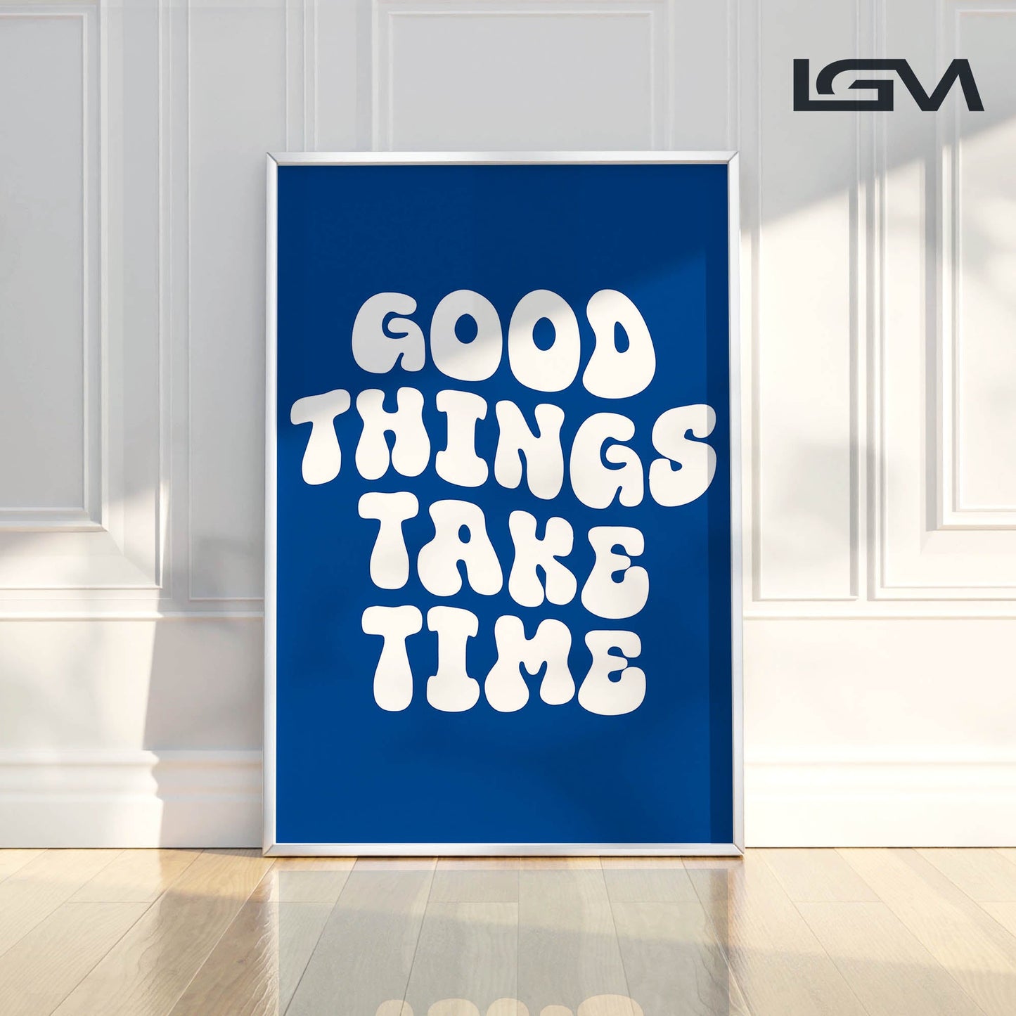 Good Things Take Time - Luxury Glass Framed Wall Art (Multiple Colors)