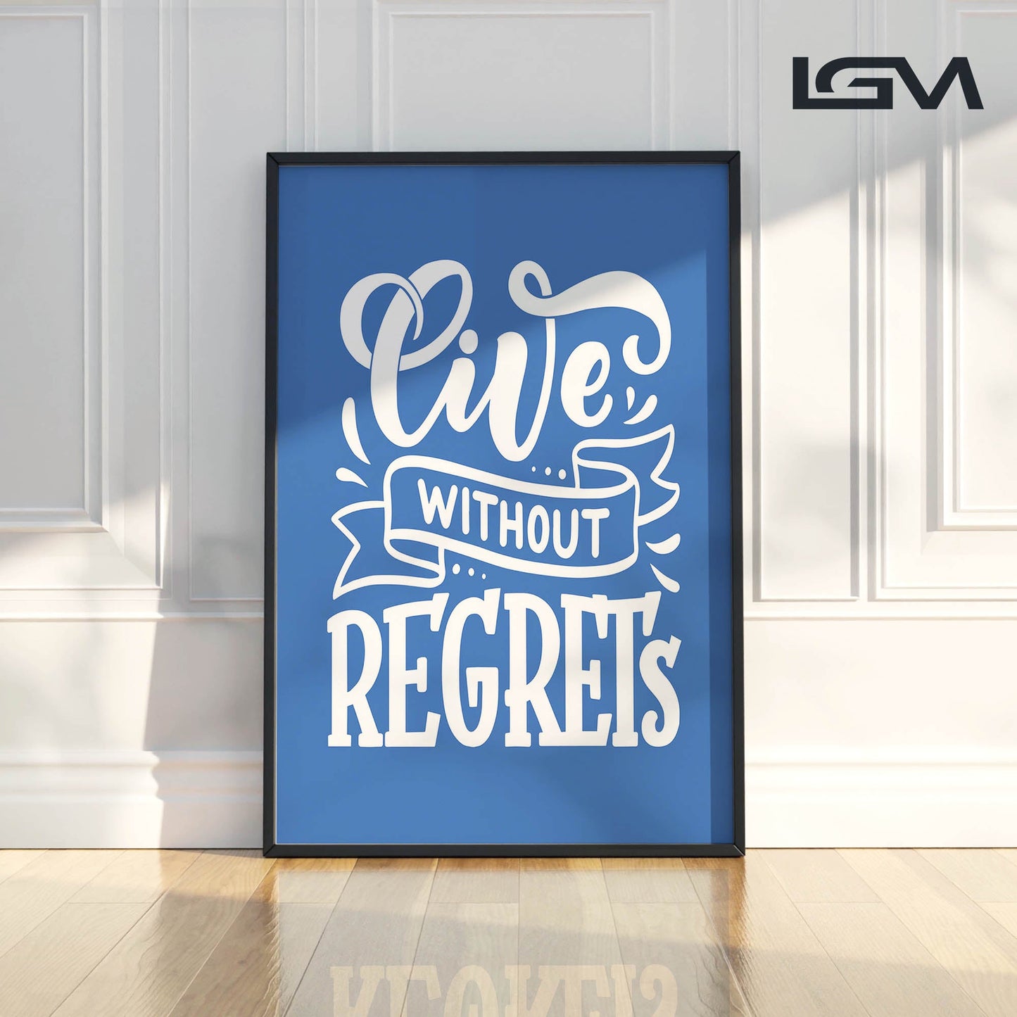 Live Without Regrets - Luxury Glass Framed Wall Art (Multiple Colors)