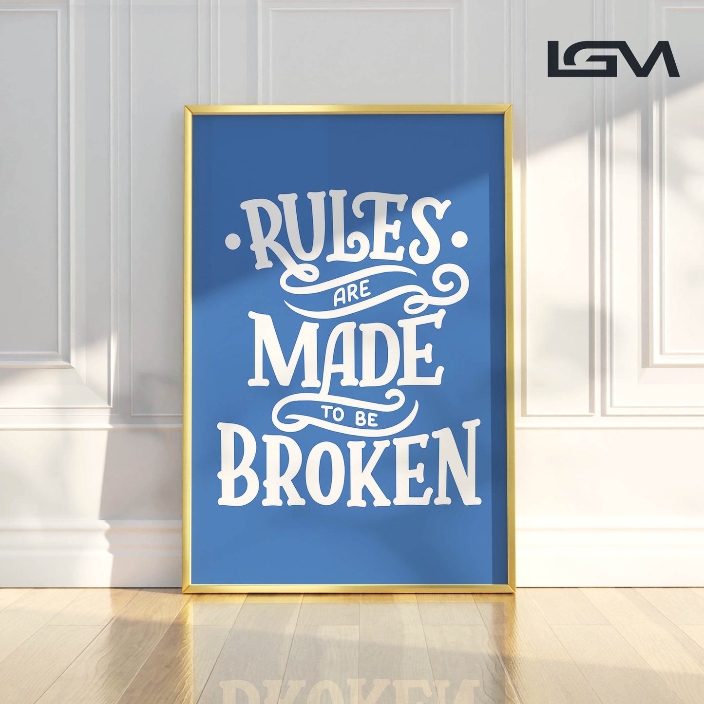 Rules Are Made to Be Broken - Luxury Glass Framed Wall Art (Multiple Colors)