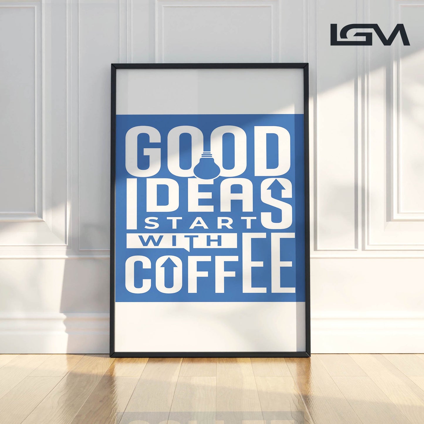 Good Ideas Start with Coffee - Luxury Glass Framed Wall Art (Multiple Colors)