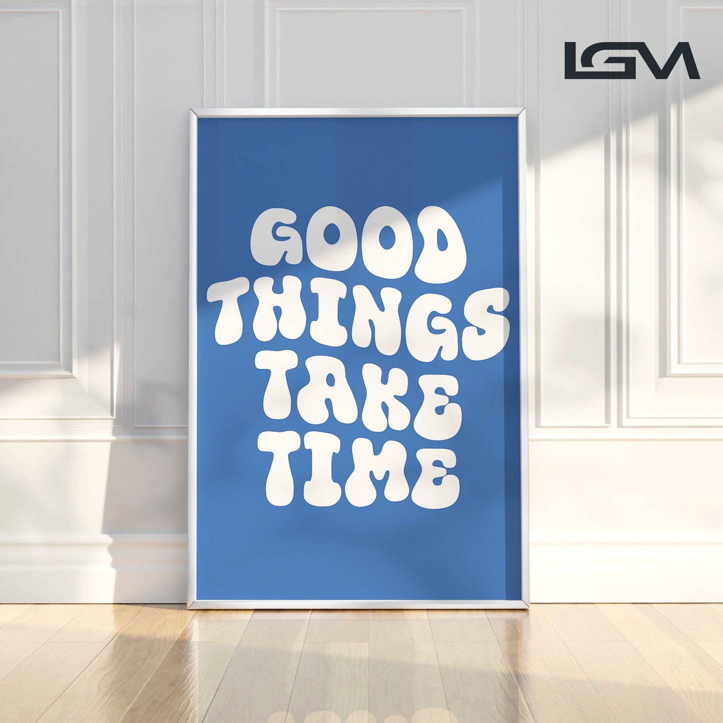 Good Things Take Time - Luxury Glass Framed Wall Art (Multiple Colors)