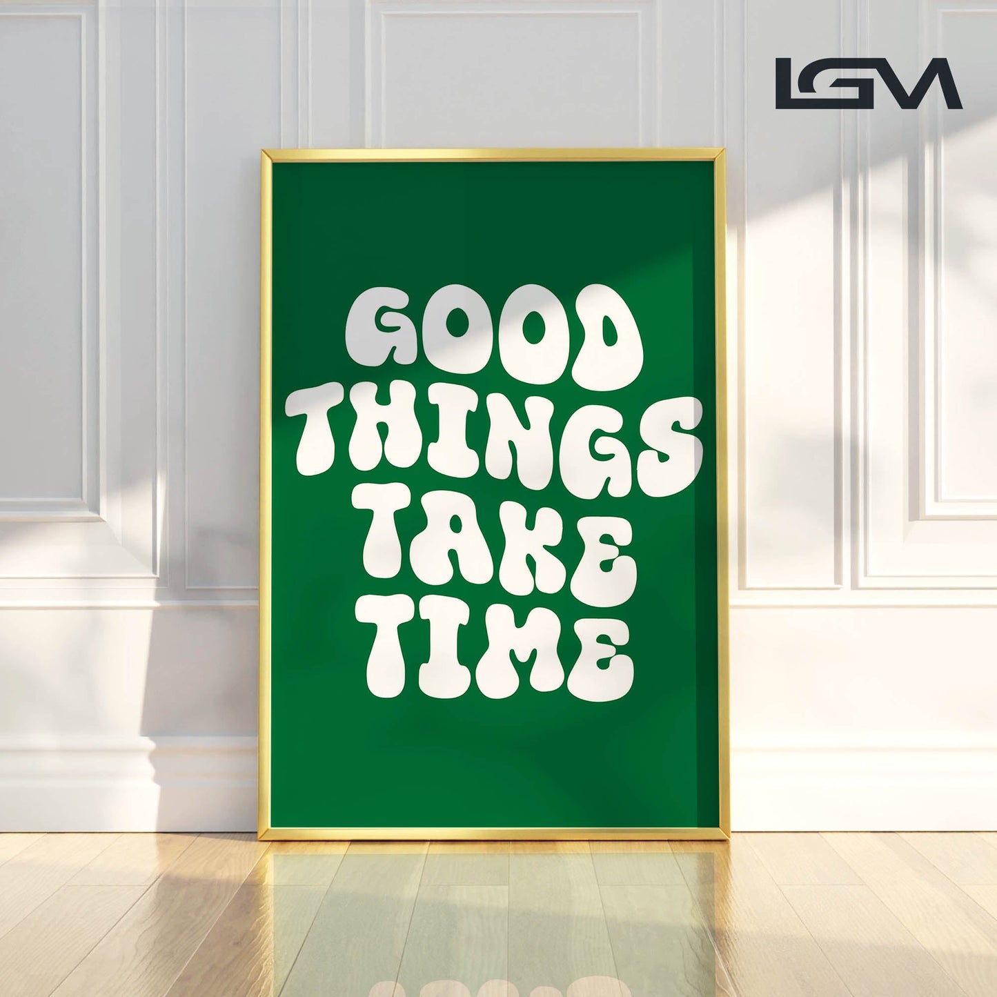 Good Things Take Time - Luxury Glass Framed Wall Art (Multiple Colors)