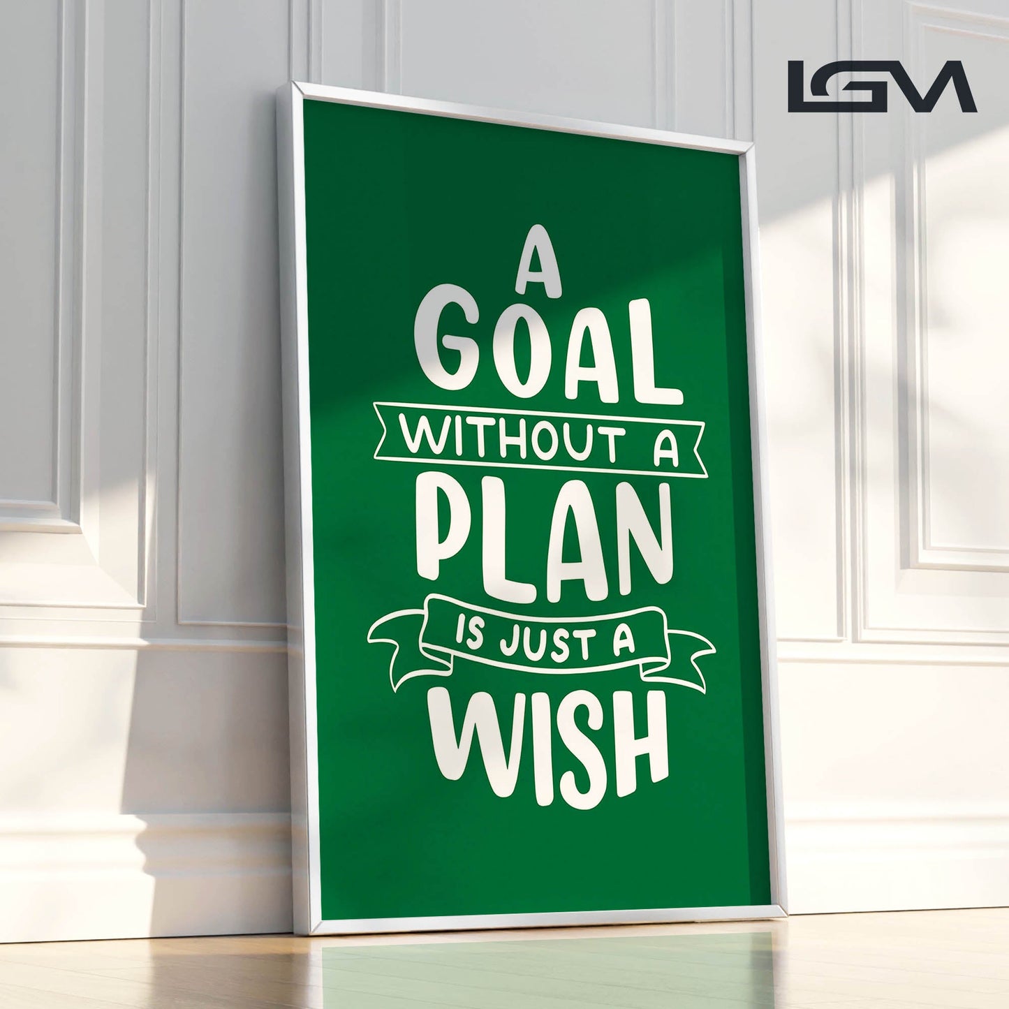 A Goal Without a Plan is Just a Wish - Luxury Framed Wall Art (Multiple Colors)