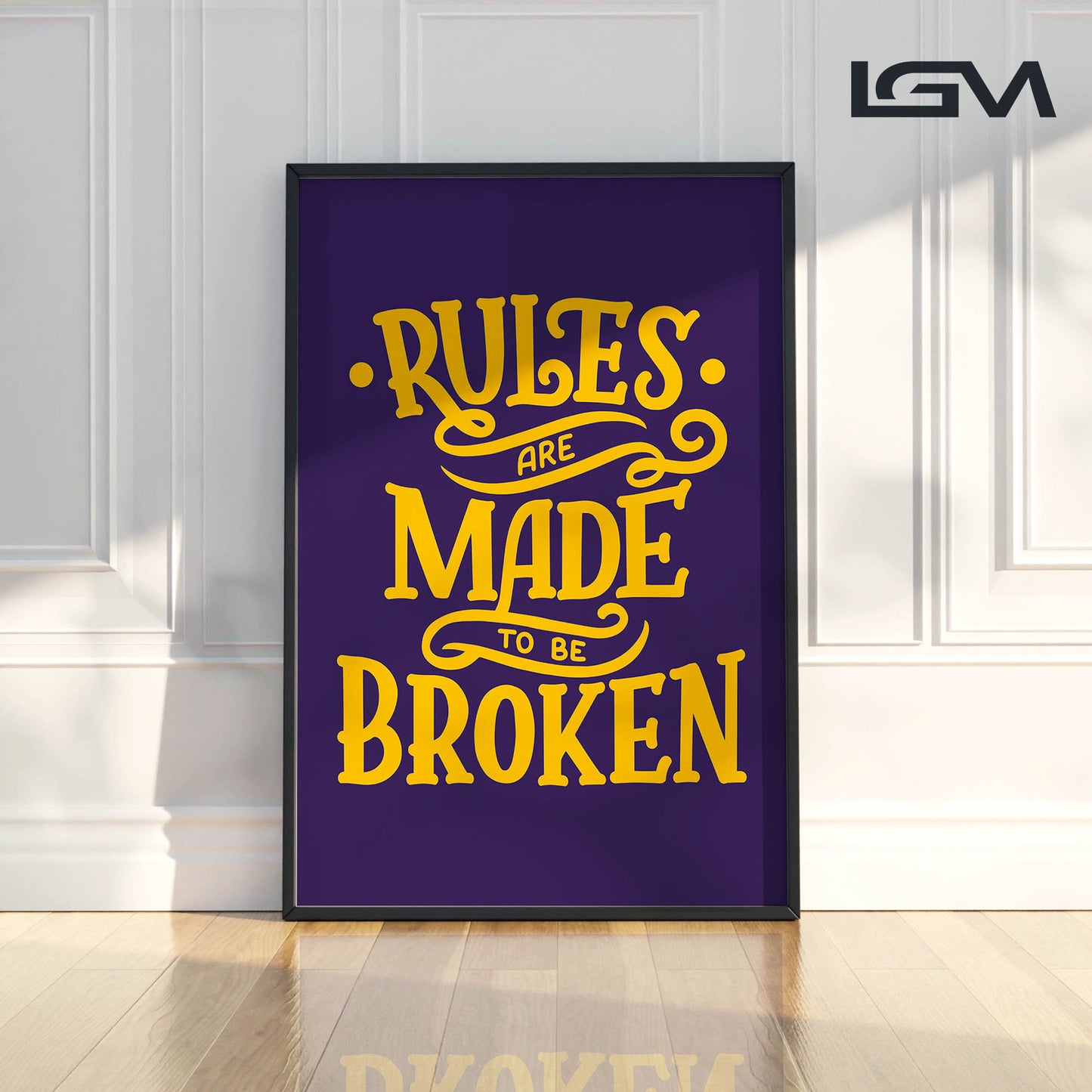 Rules Are Made to Be Broken - Luxury Glass Framed Wall Art (Multiple Colors)