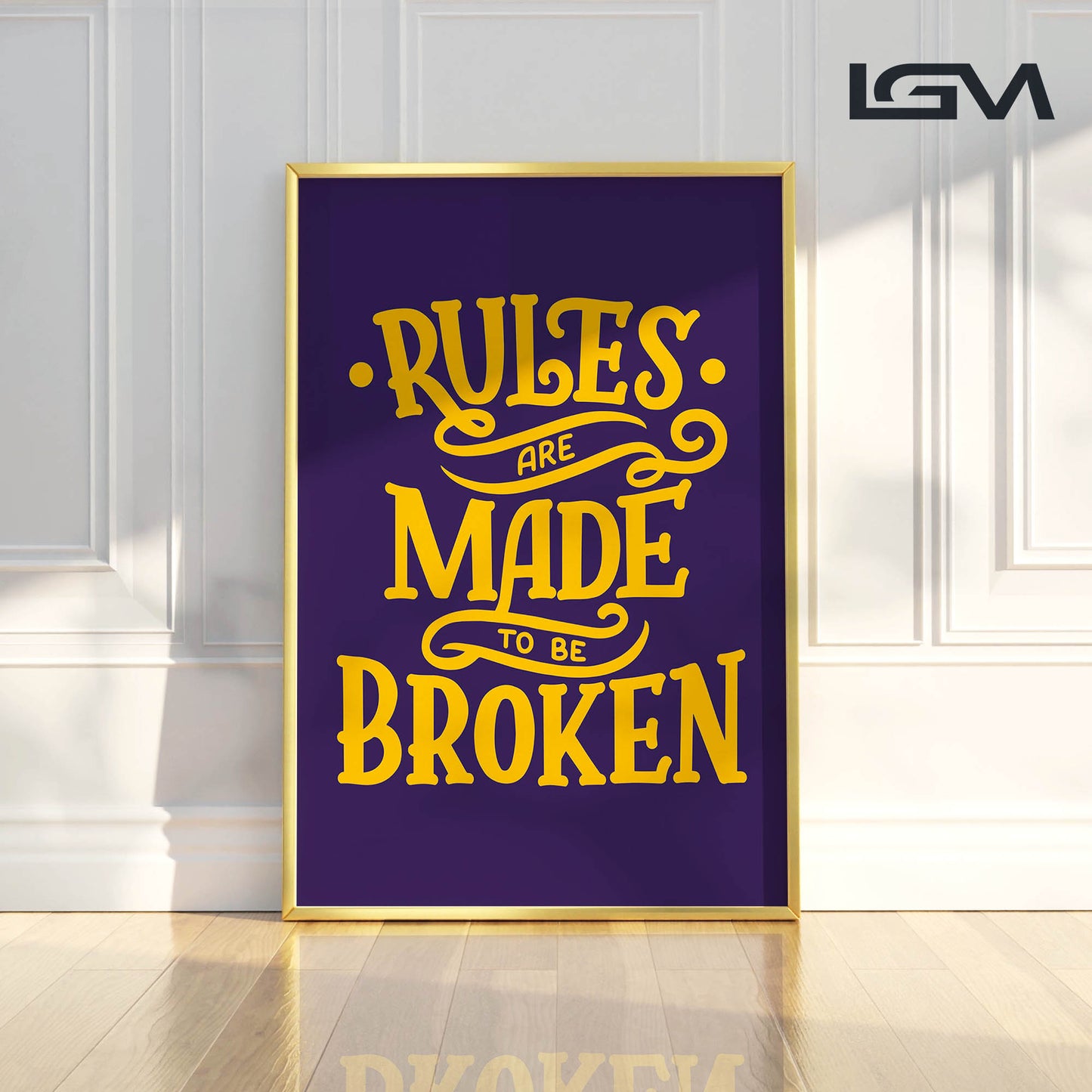 Rules Are Made to Be Broken - Luxury Glass Framed Wall Art (Multiple Colors)