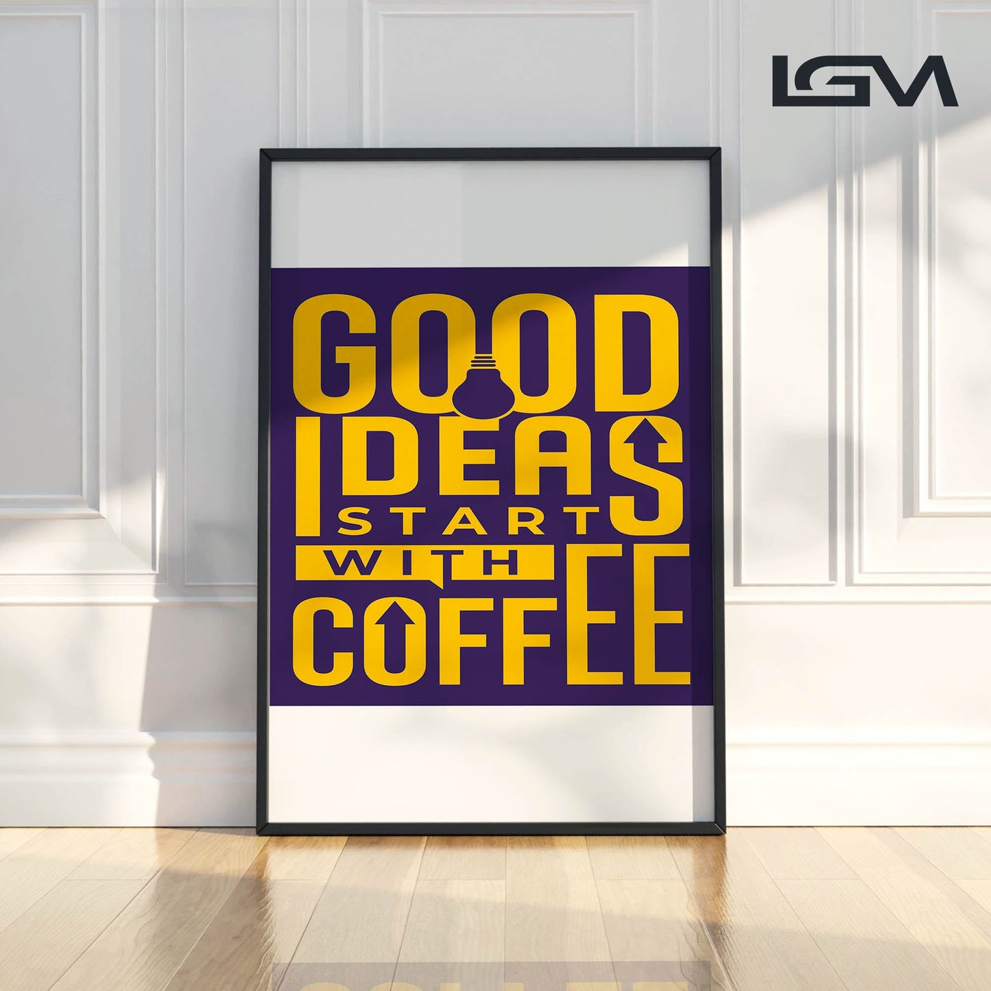 Good Ideas Start with Coffee - Luxury Glass Framed Wall Art (Multiple Colors)