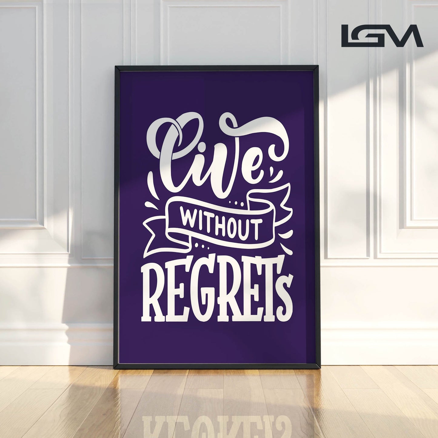 Live Without Regrets - Luxury Glass Framed Wall Art (Multiple Colors)