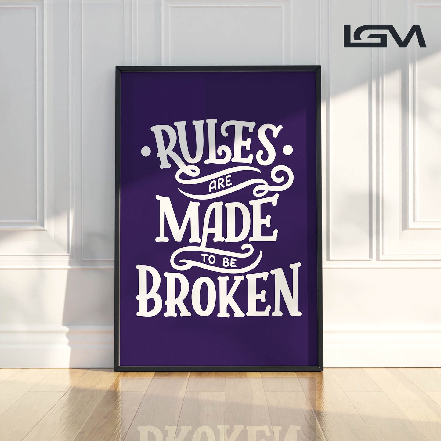 Rules Are Made to Be Broken - Luxury Glass Framed Wall Art (Multiple Colors)