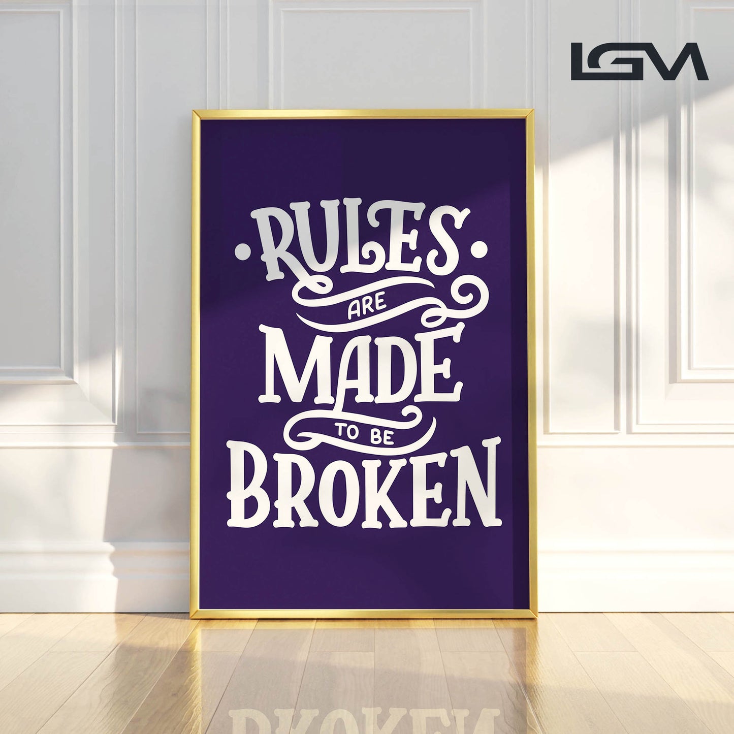 Rules Are Made to Be Broken - Luxury Glass Framed Wall Art (Multiple Colors)