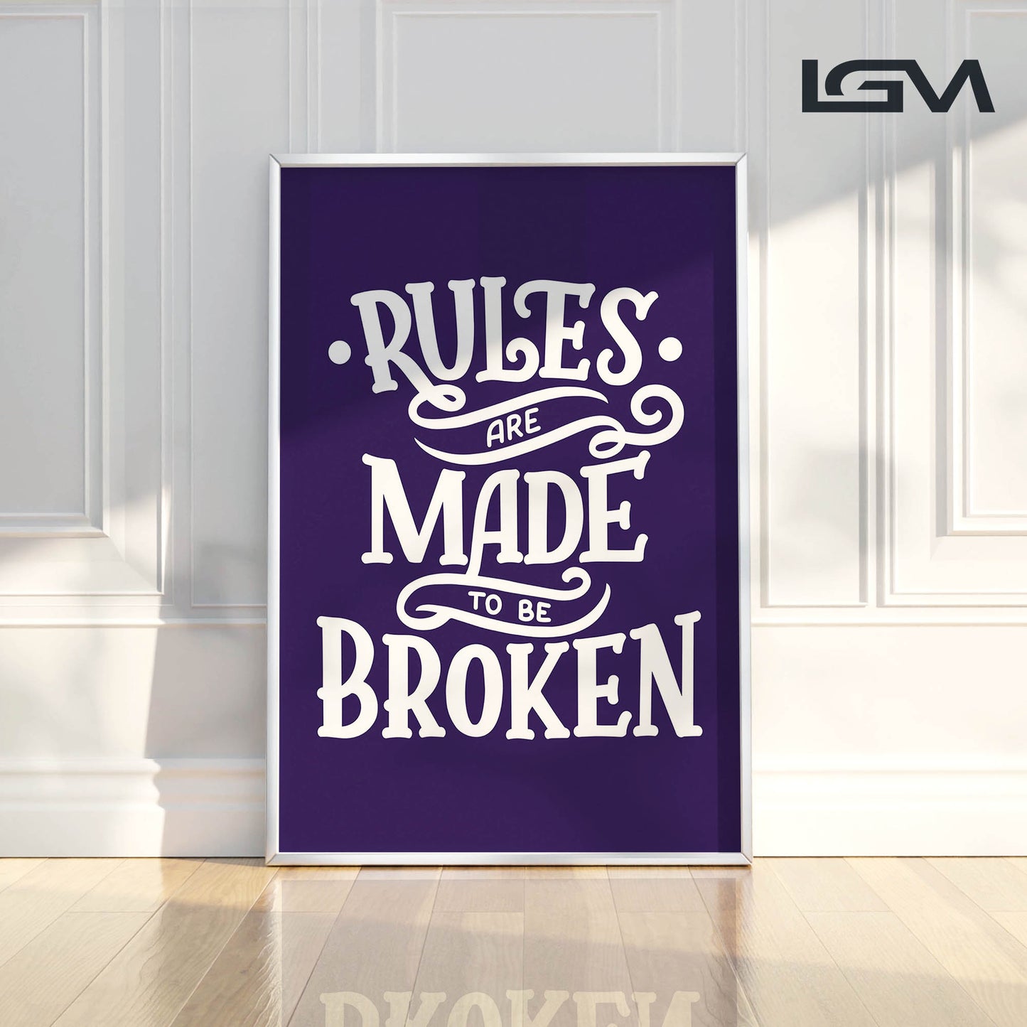 Rules Are Made to Be Broken - Luxury Glass Framed Wall Art (Multiple Colors)