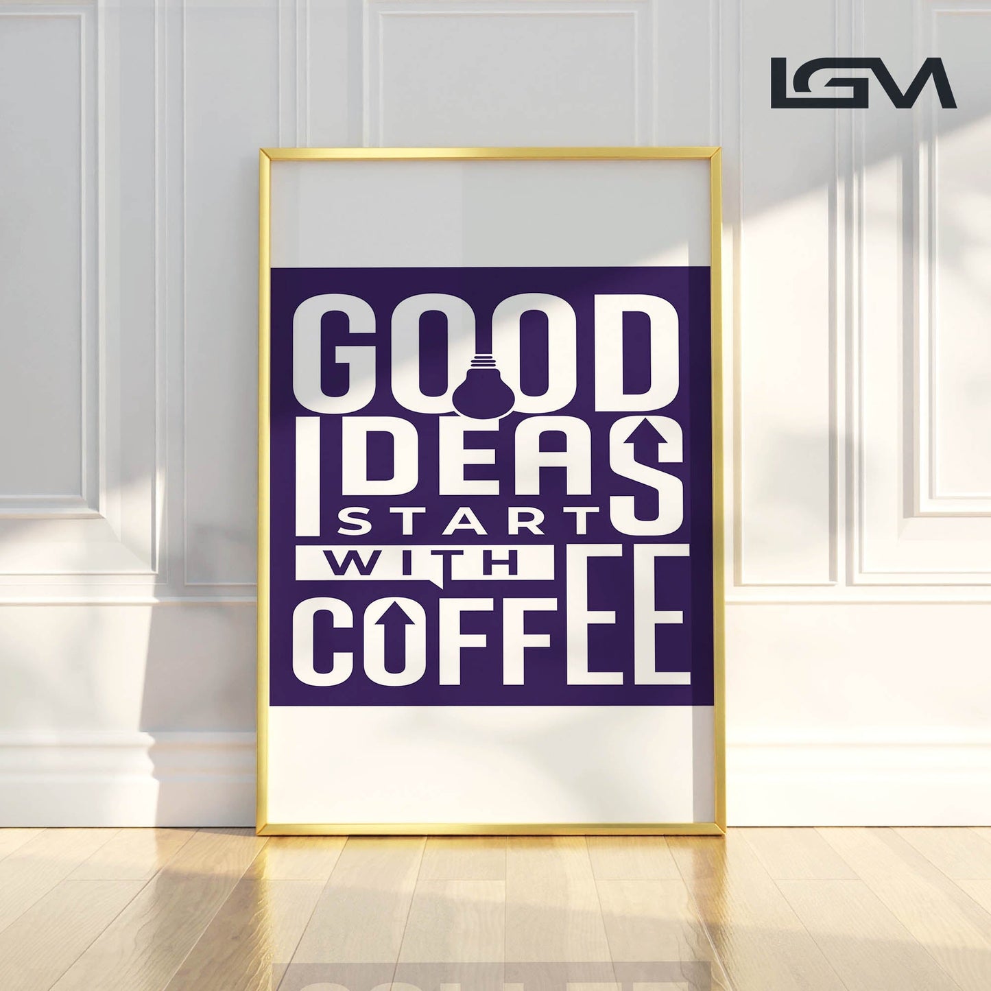 Good Ideas Start with Coffee - Luxury Glass Framed Wall Art (Multiple Colors)