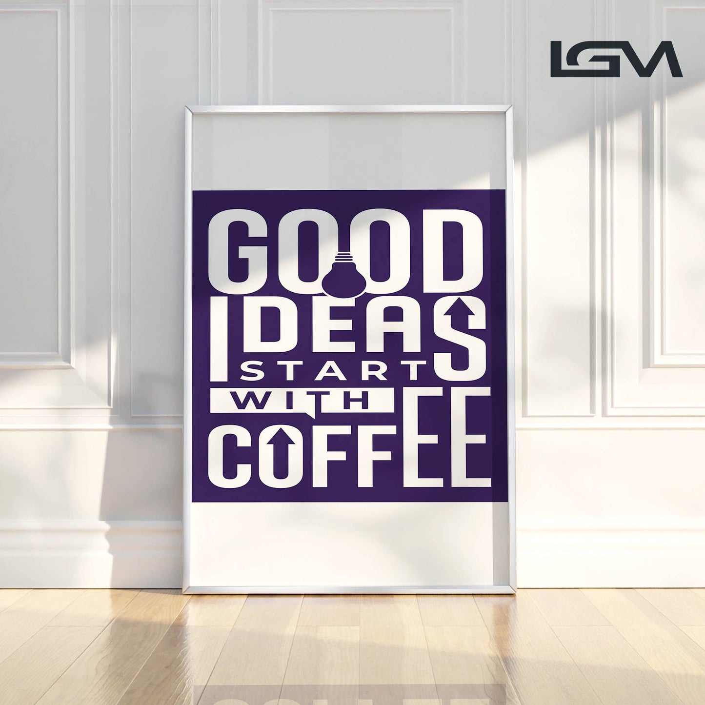 Good Ideas Start with Coffee - Luxury Glass Framed Wall Art (Multiple Colors)