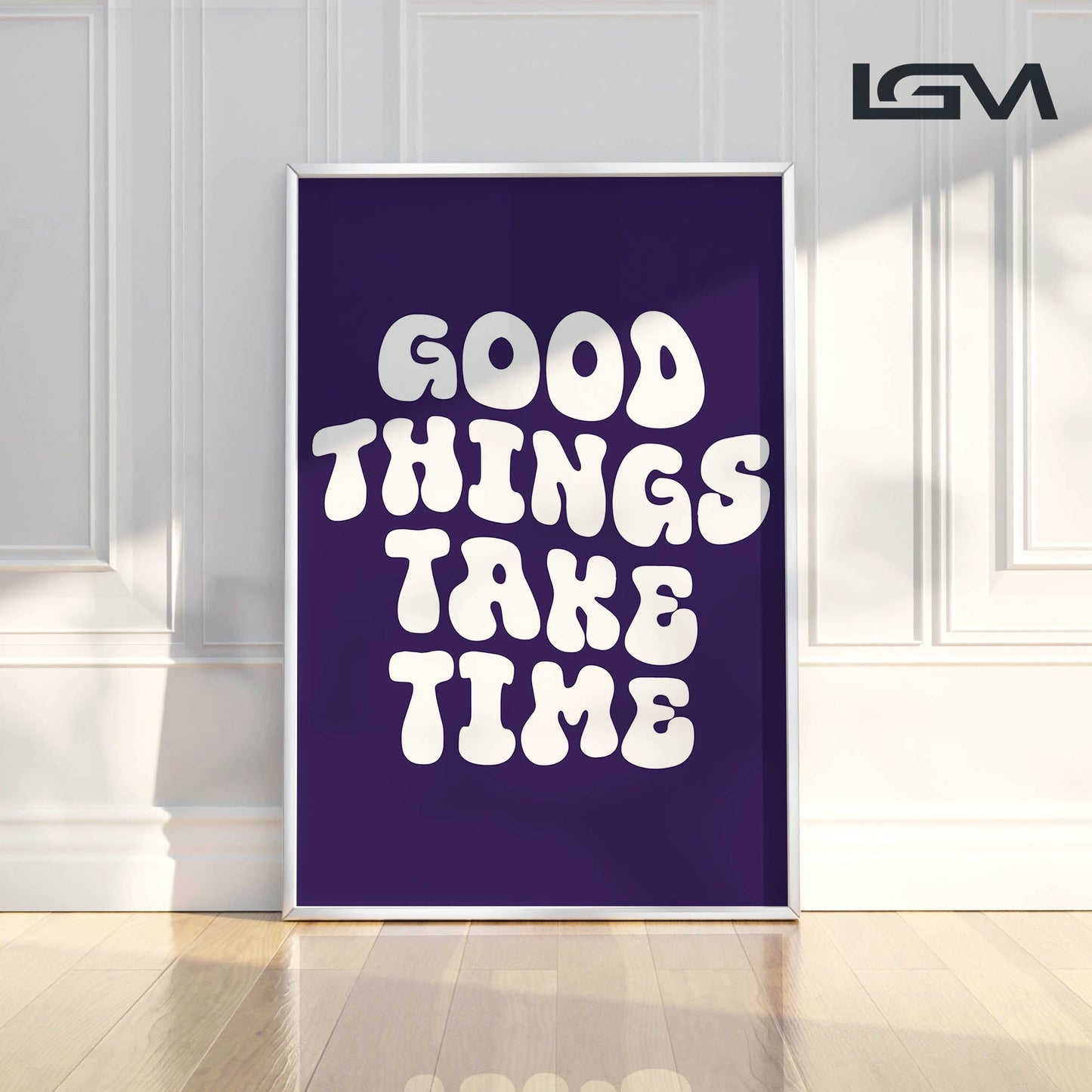 Good Things Take Time - Luxury Glass Framed Wall Art (Multiple Colors)
