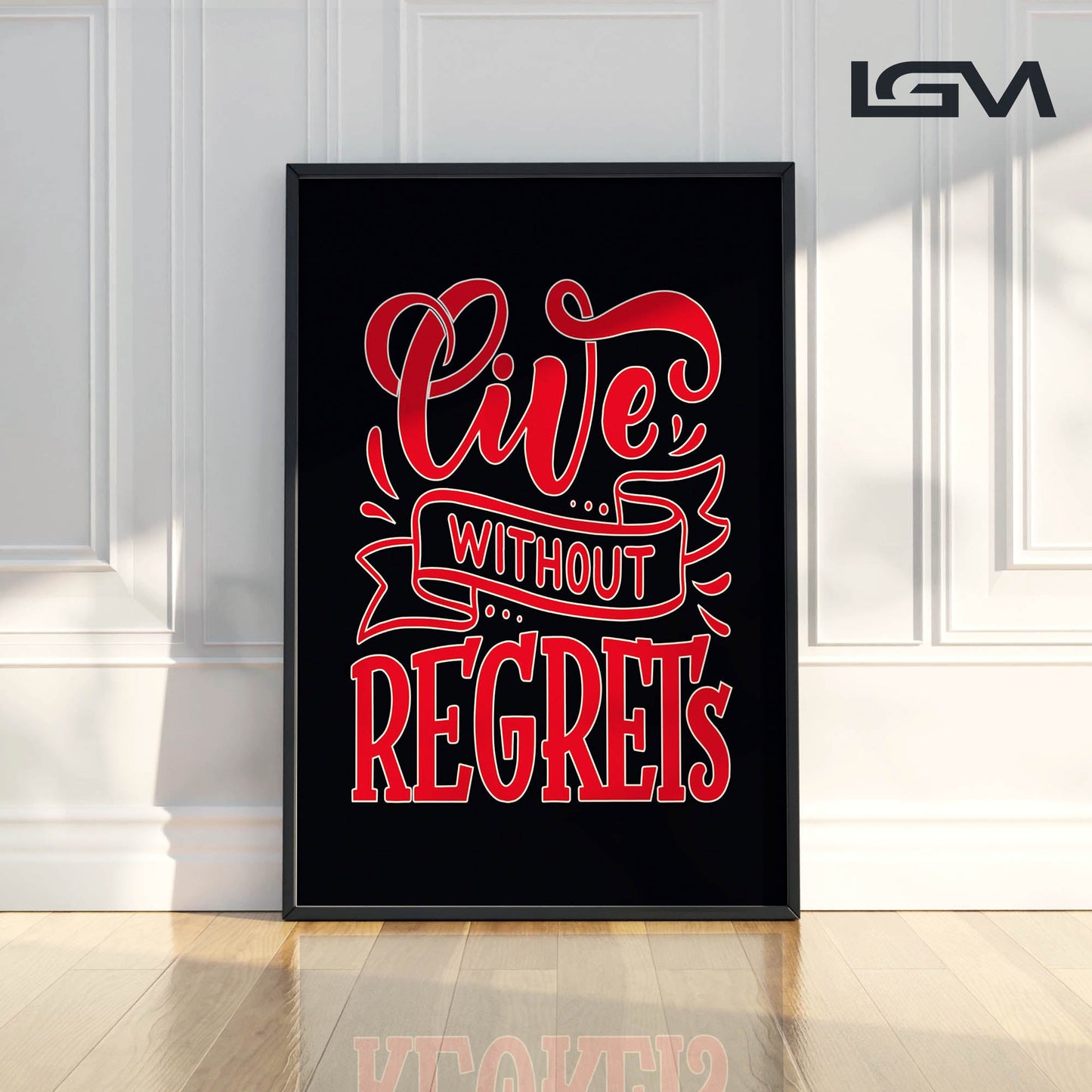 Live Without Regrets - Luxury Glass Framed Wall Art (Multiple Colors)