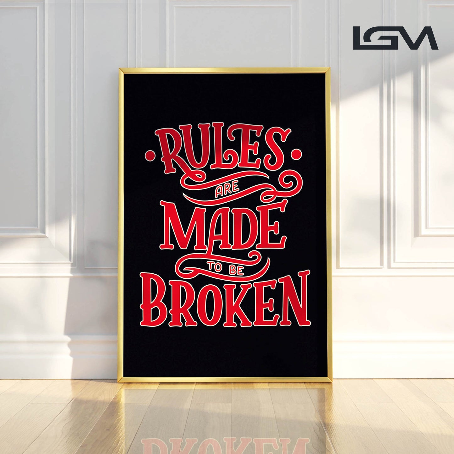 Rules Are Made to Be Broken - Luxury Glass Framed Wall Art (Multiple Colors)