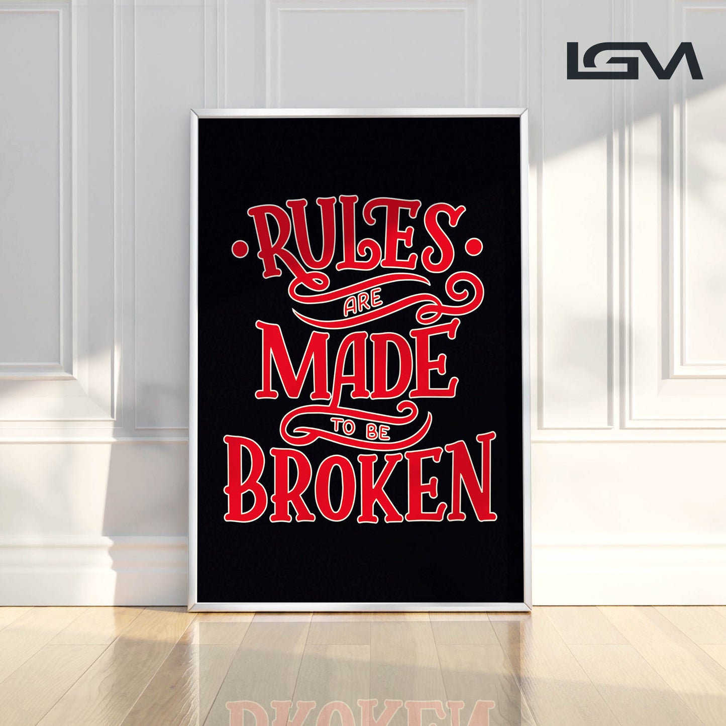 Rules Are Made to Be Broken - Luxury Glass Framed Wall Art (Multiple Colors)