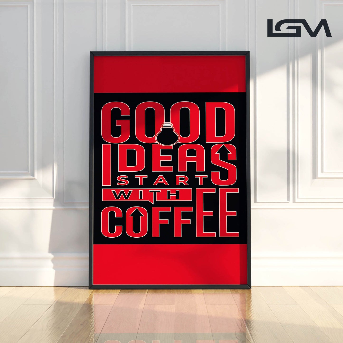 Good Ideas Start with Coffee - Luxury Glass Framed Wall Art (Multiple Colors)