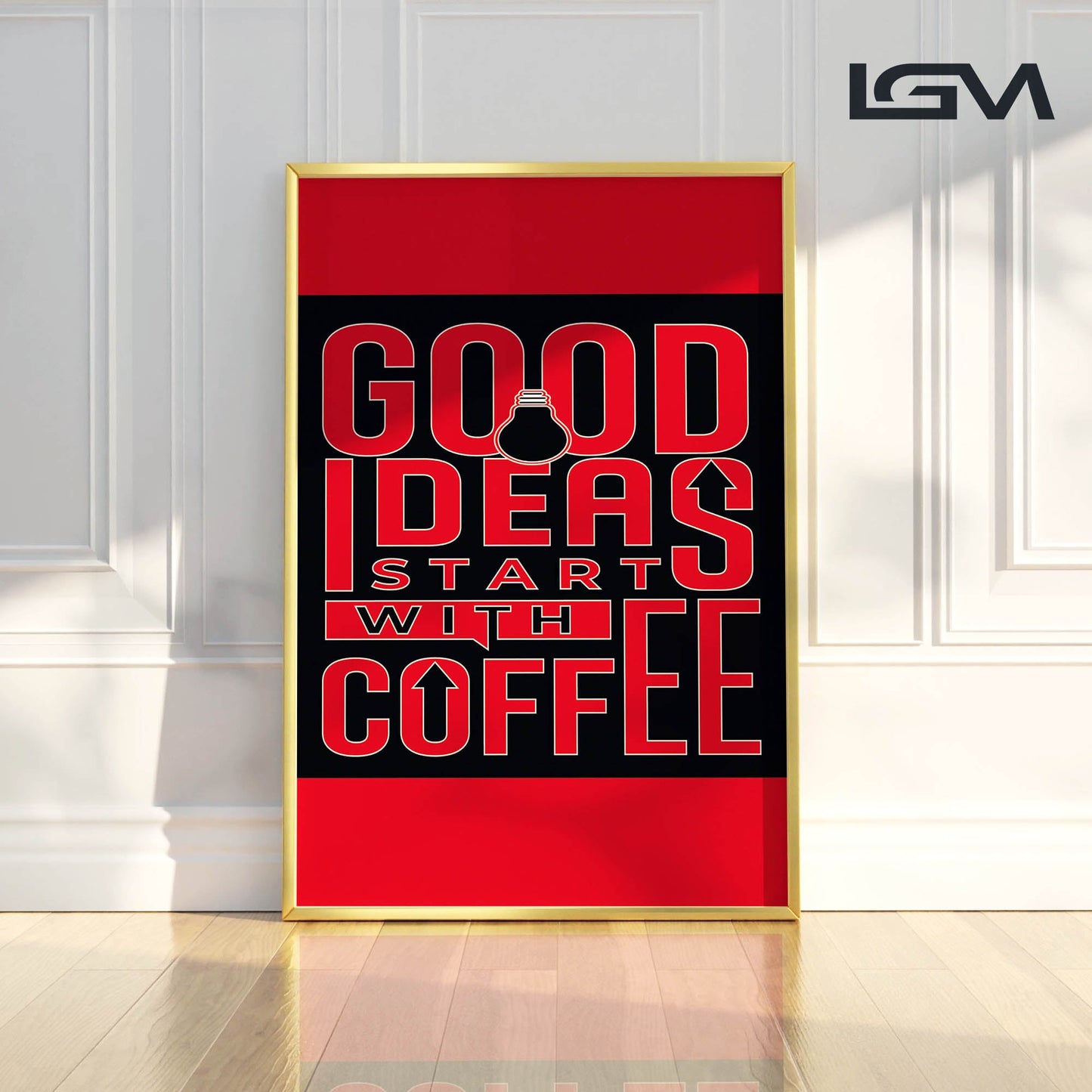 Good Ideas Start with Coffee - Luxury Glass Framed Wall Art (Multiple Colors)