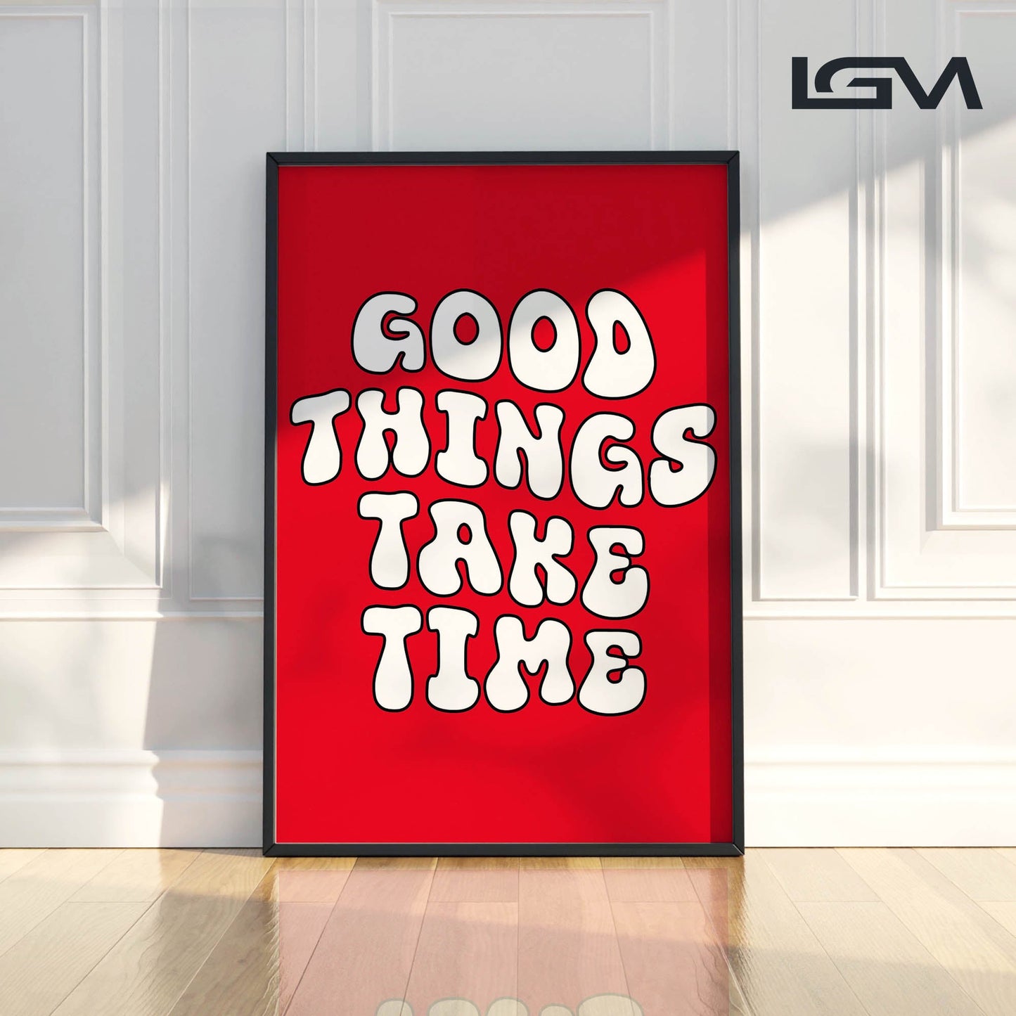 Good Things Take Time - Luxury Glass Framed Wall Art (Multiple Colors)