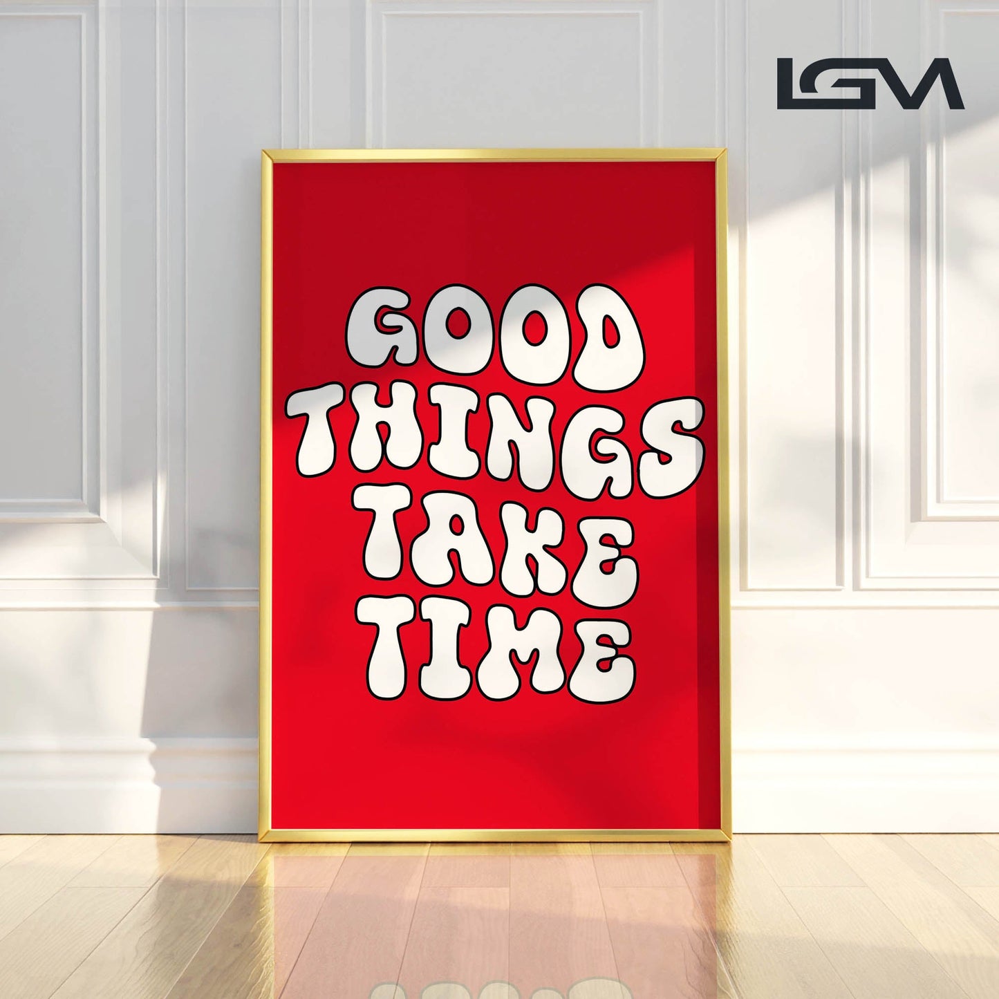Good Things Take Time - Luxury Glass Framed Wall Art (Multiple Colors)