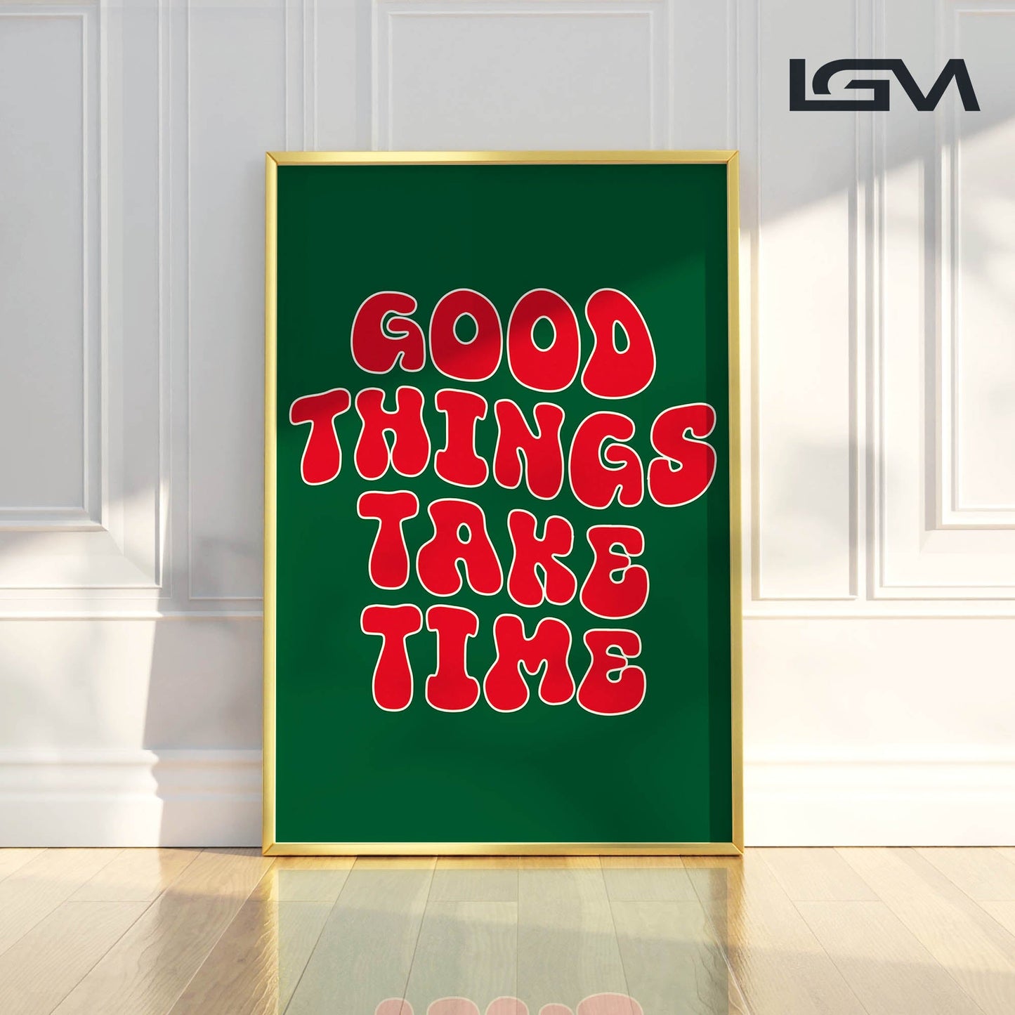Good Things Take Time - Luxury Glass Framed Wall Art (Multiple Colors)