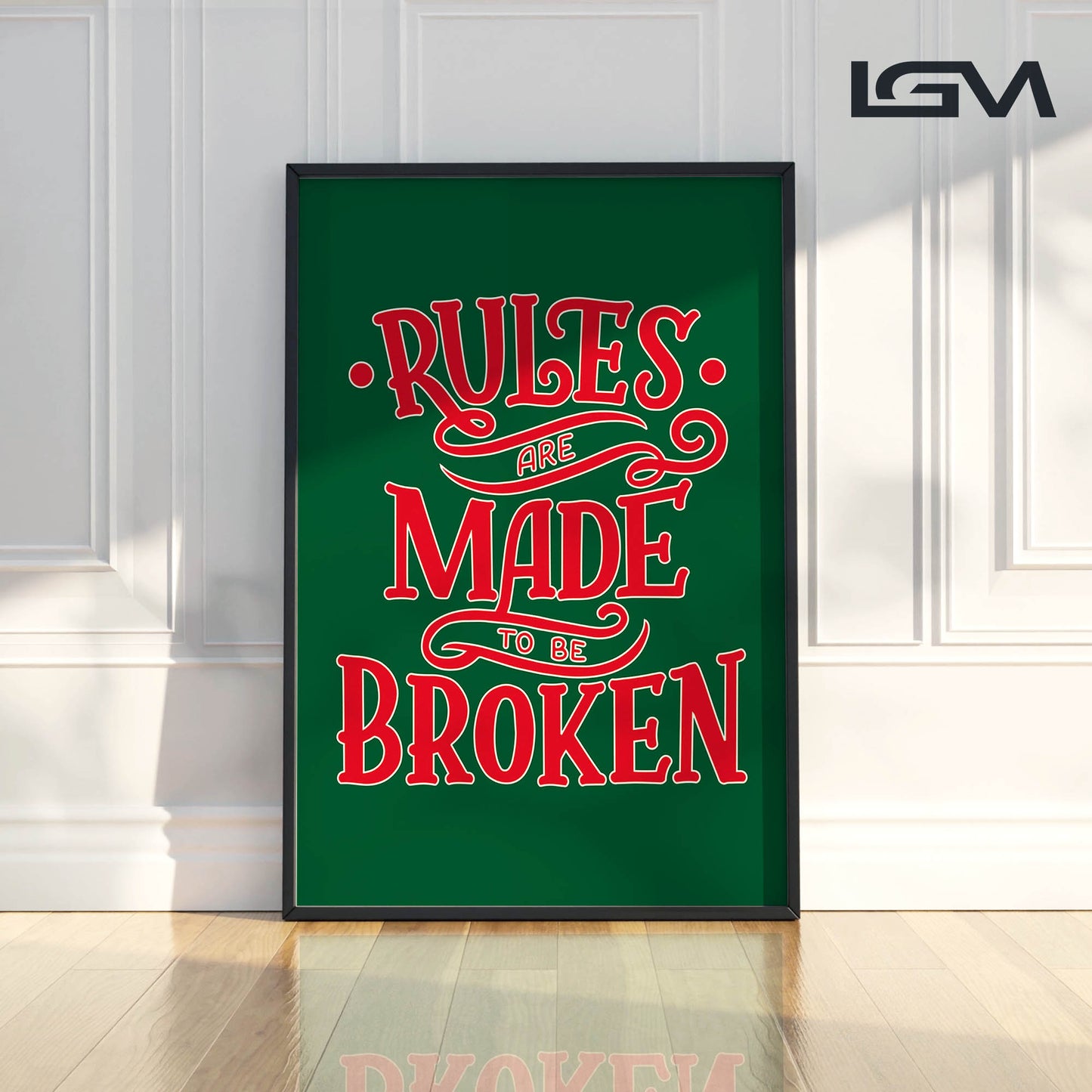 Rules Are Made to Be Broken - Luxury Glass Framed Wall Art (Multiple Colors)