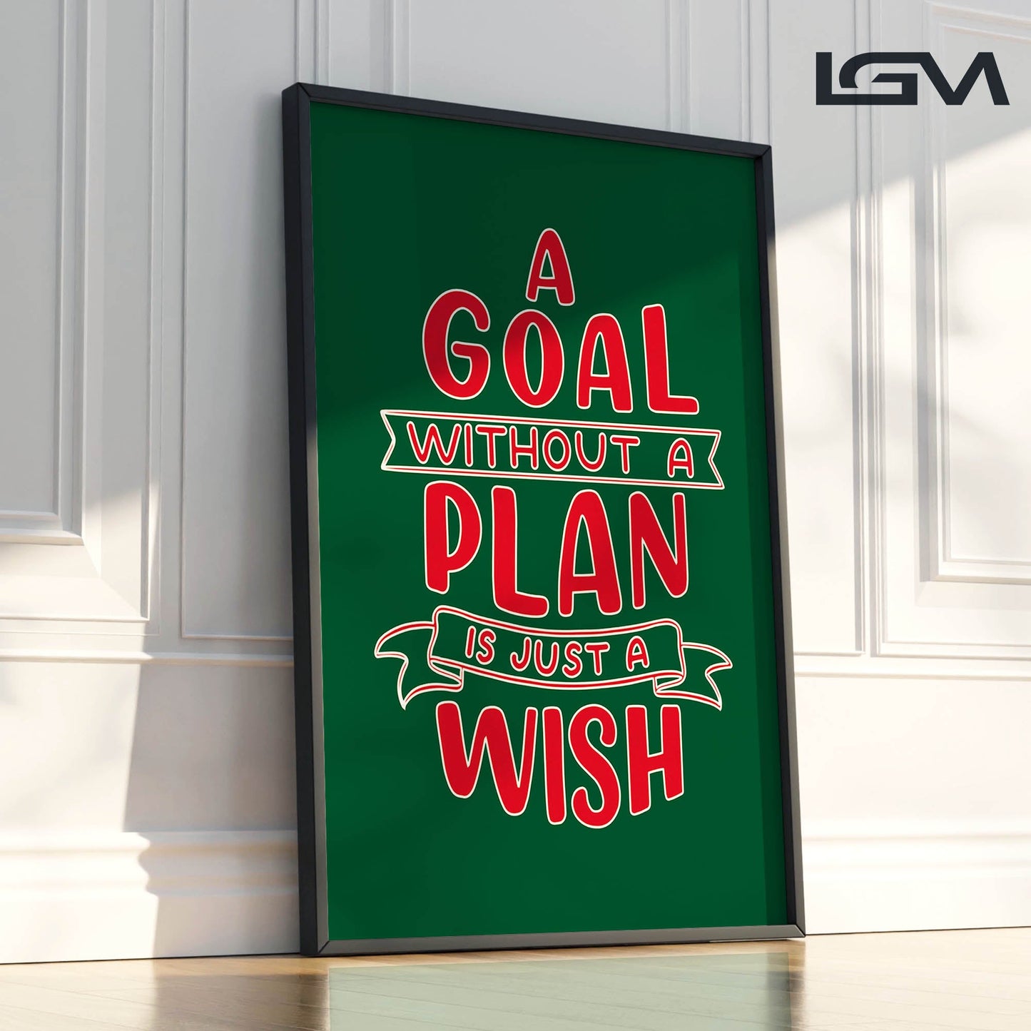 A Goal Without a Plan is Just a Wish - Luxury Framed Wall Art (Multiple Colors)
