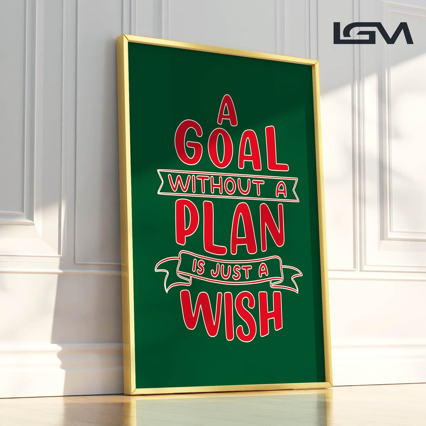 A Goal Without a Plan is Just a Wish - Luxury Framed Wall Art (Multiple Colors)