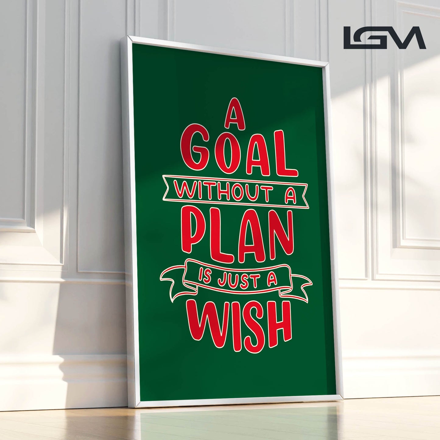 A Goal Without a Plan is Just a Wish - Luxury Framed Wall Art (Multiple Colors)